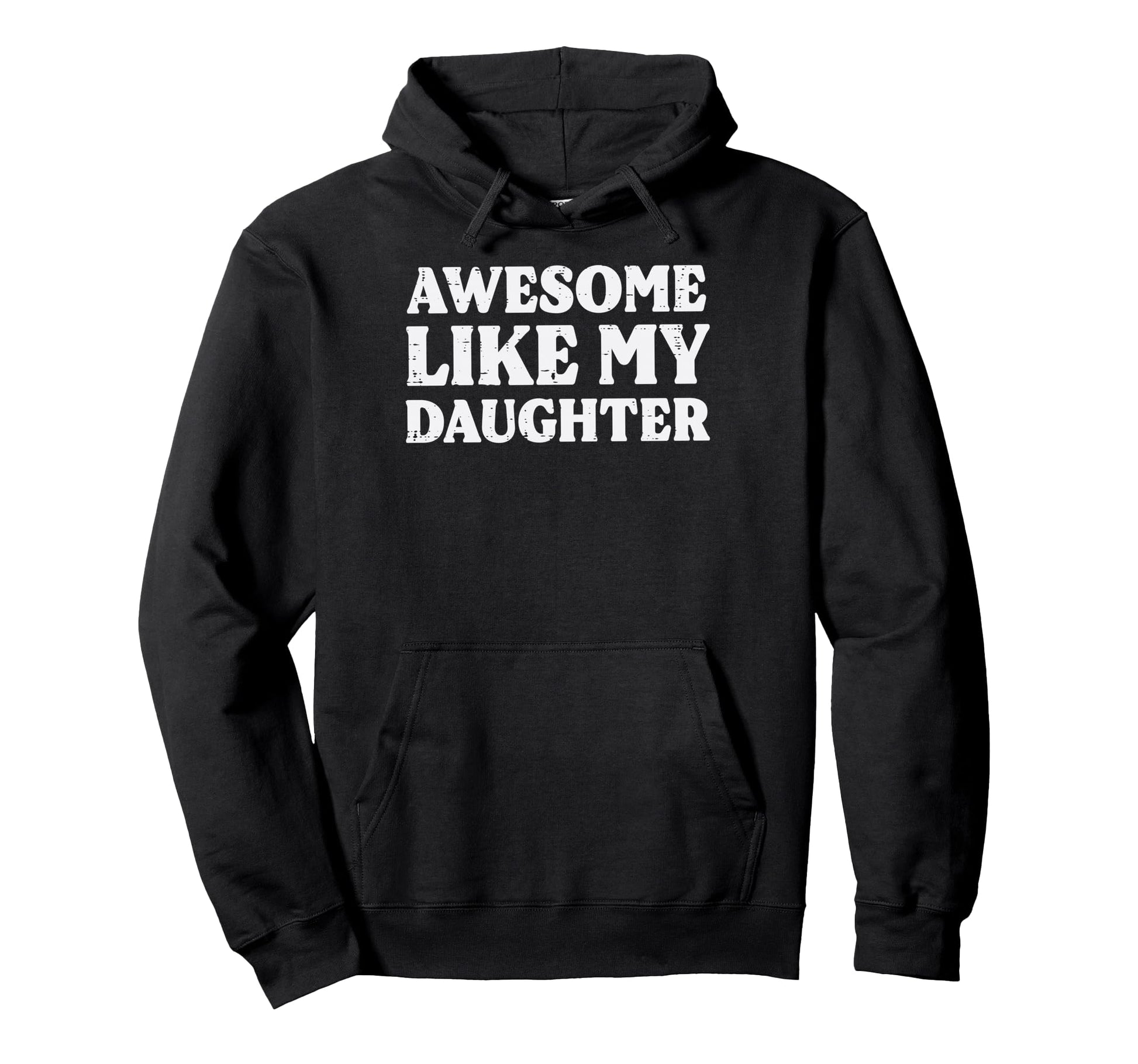 Fathers Day Awesome Like Daughter Funny Hoodie - Minimalist Print Unisex - T-Shirt, Sweatshirt, Hoodie