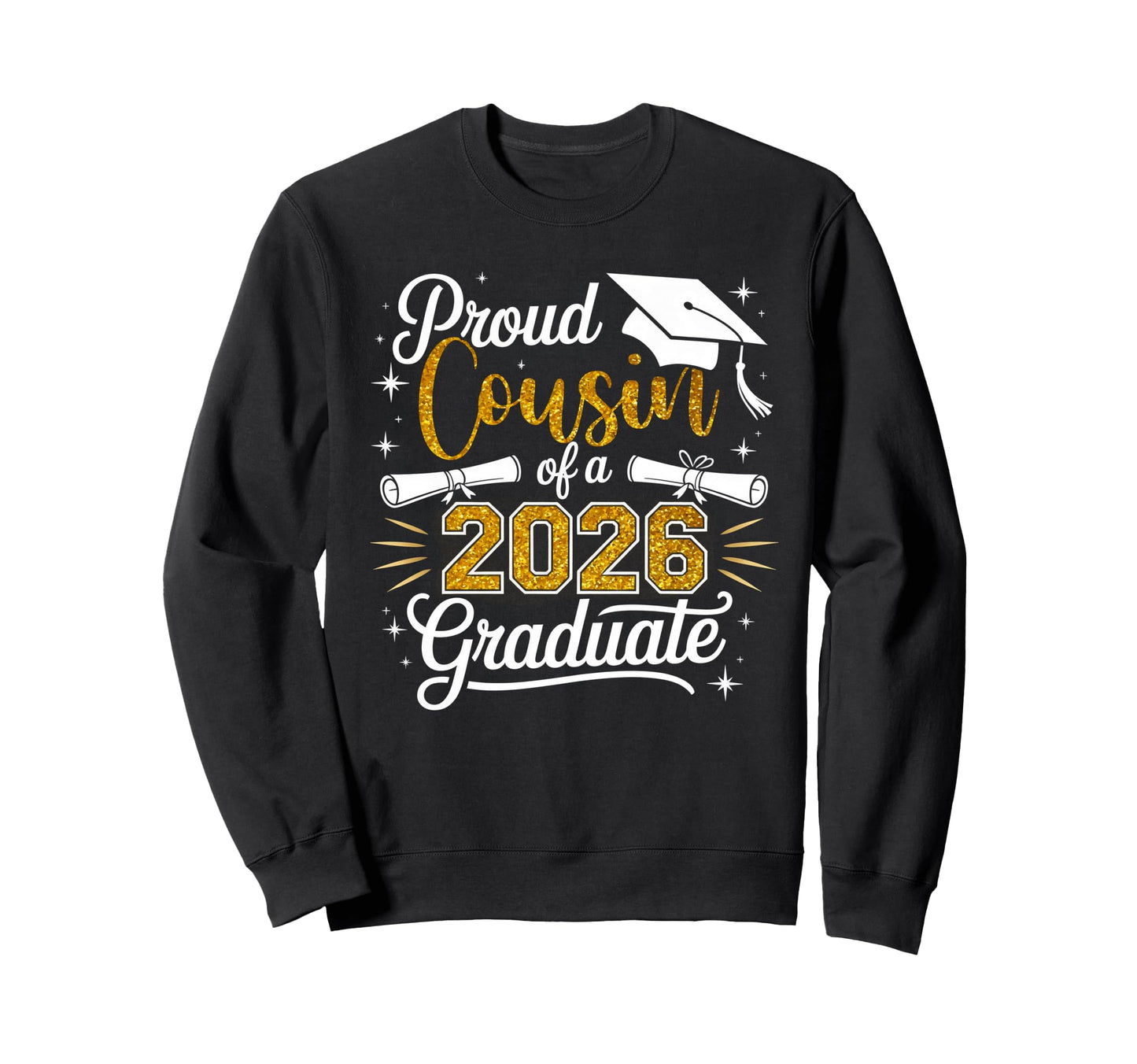 Proud Cousin Class 2026 Graduate Sweatshirt - Novelty Apparel Men Women - T-Shirt, Sweatshirt, Hoodie