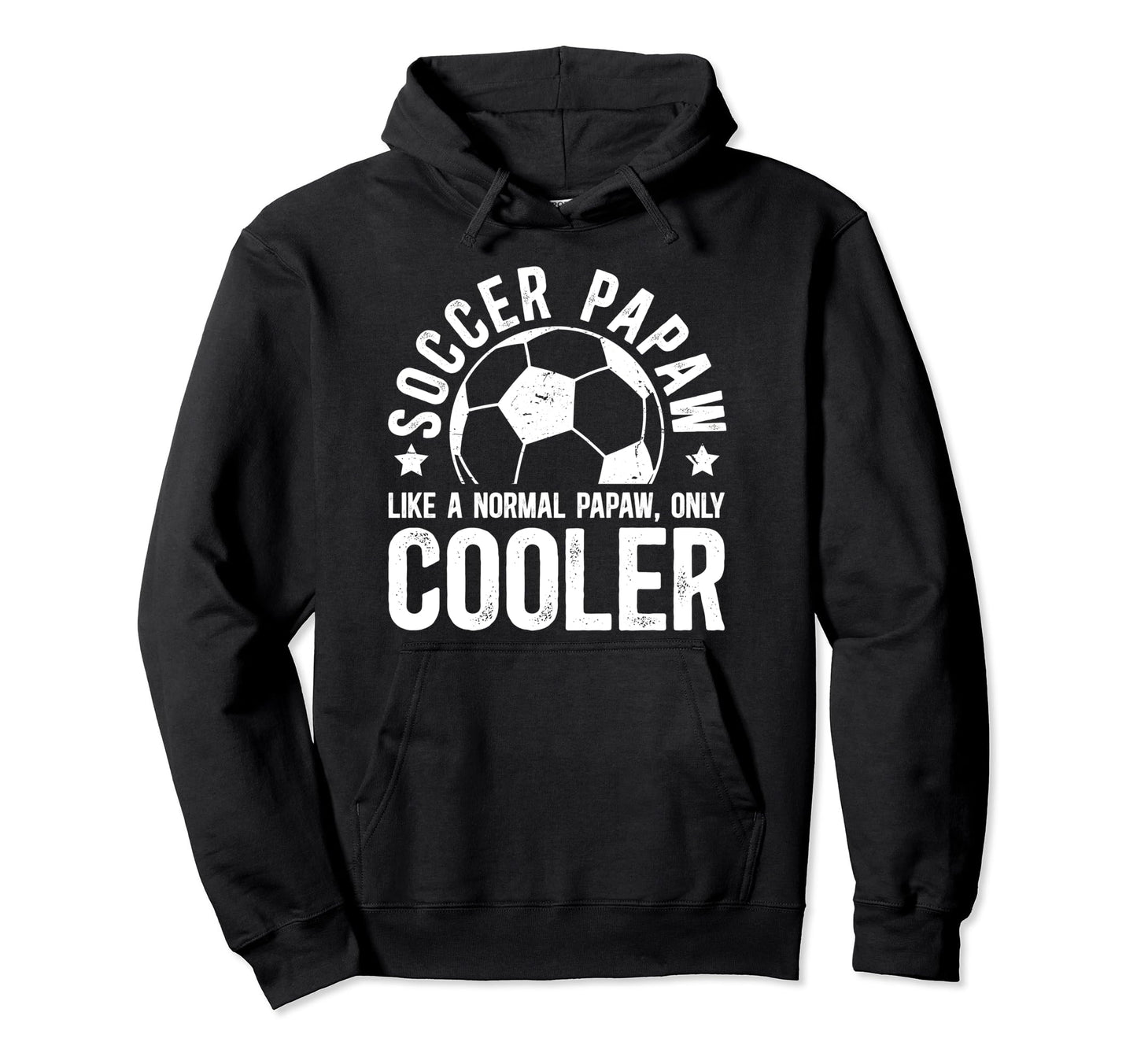 Soccer Papaw Grandpa Papaw Soccer Hoodie - Casual Everyday Wear for Adults - T-Shirt, Sweatshirt, Hoodie