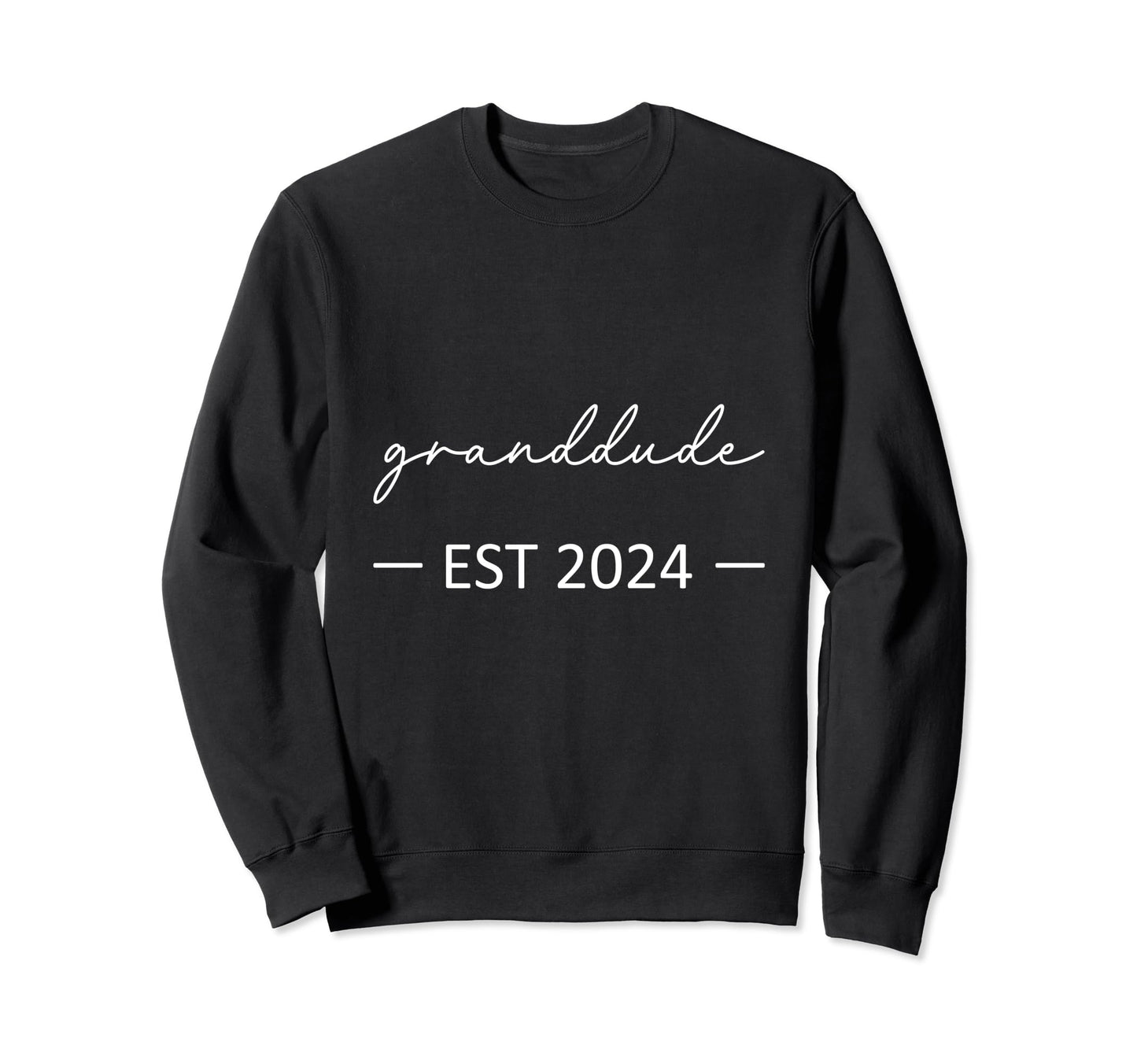 Granddude Est 2024 New Dad Dad Sweatshirt - Aesthetic Graphic Unisex - T-Shirt, Sweatshirt, Hoodie