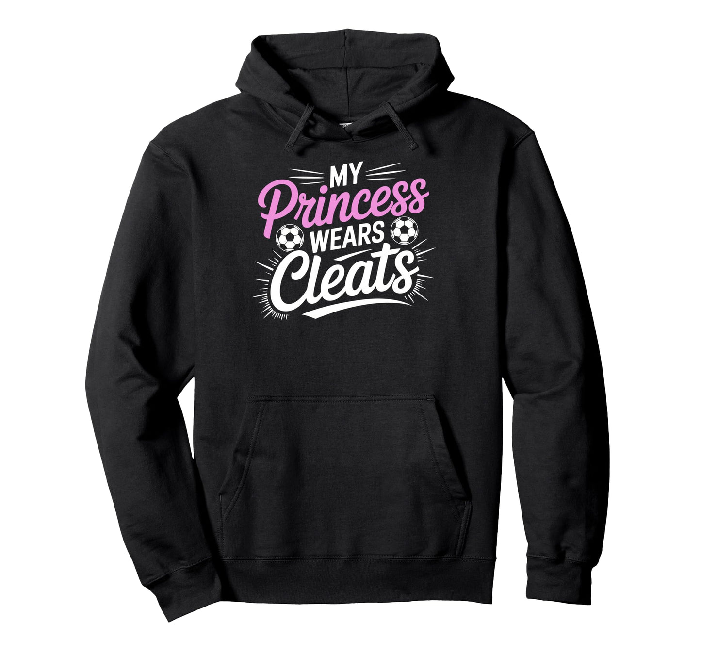 My Princess Wear Cleats Soccer Player Hoodie - Minimalist Print Men Women - T-Shirt, Sweatshirt, Hoodie