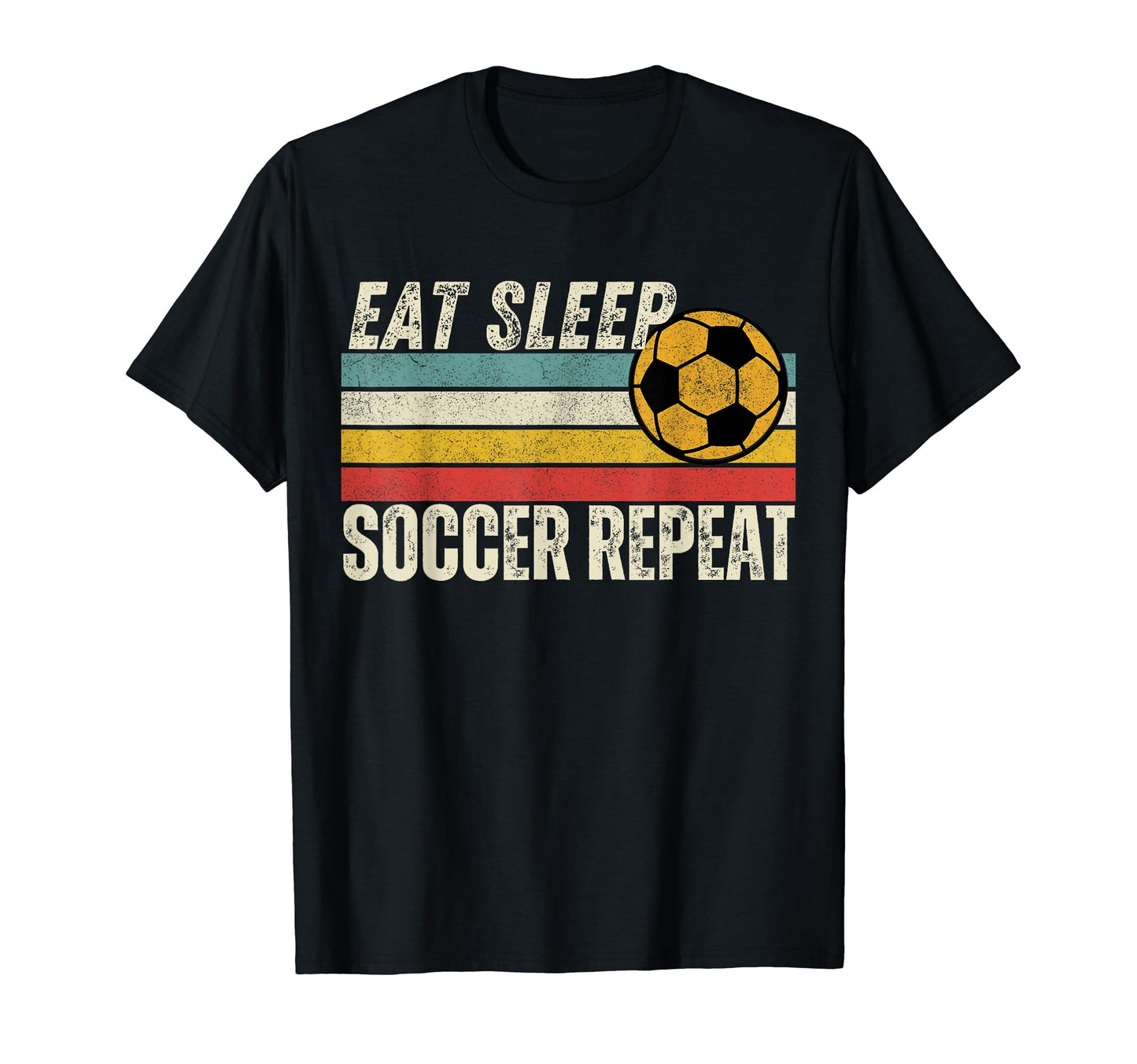 Eat Sleep Soccer Repeat Funny Soccer T-Shirt - Aesthetic Graphic Unisex - T-Shirt, Sweatshirt, Hoodie