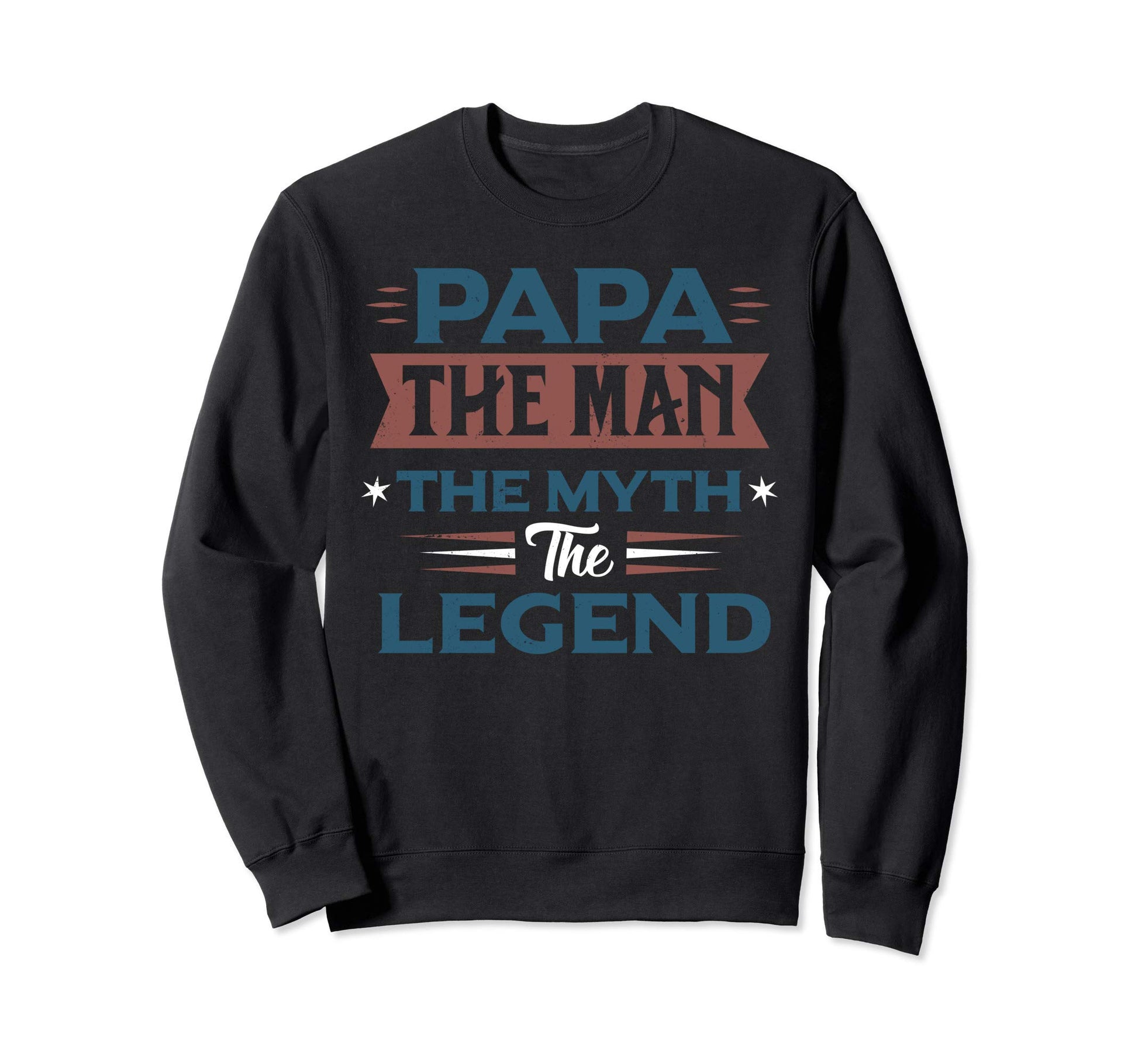 Papa Myth Legend Father Dad Sweatshirt - Custom Art Print Unisex - T-Shirt, Sweatshirt, Hoodie