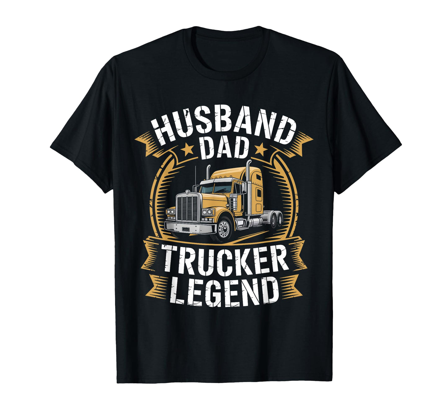 Husband Dad Trucker Legend T-Shirt - Casual Everyday Wear Men Women - T-Shirt, Sweatshirt, Hoodie