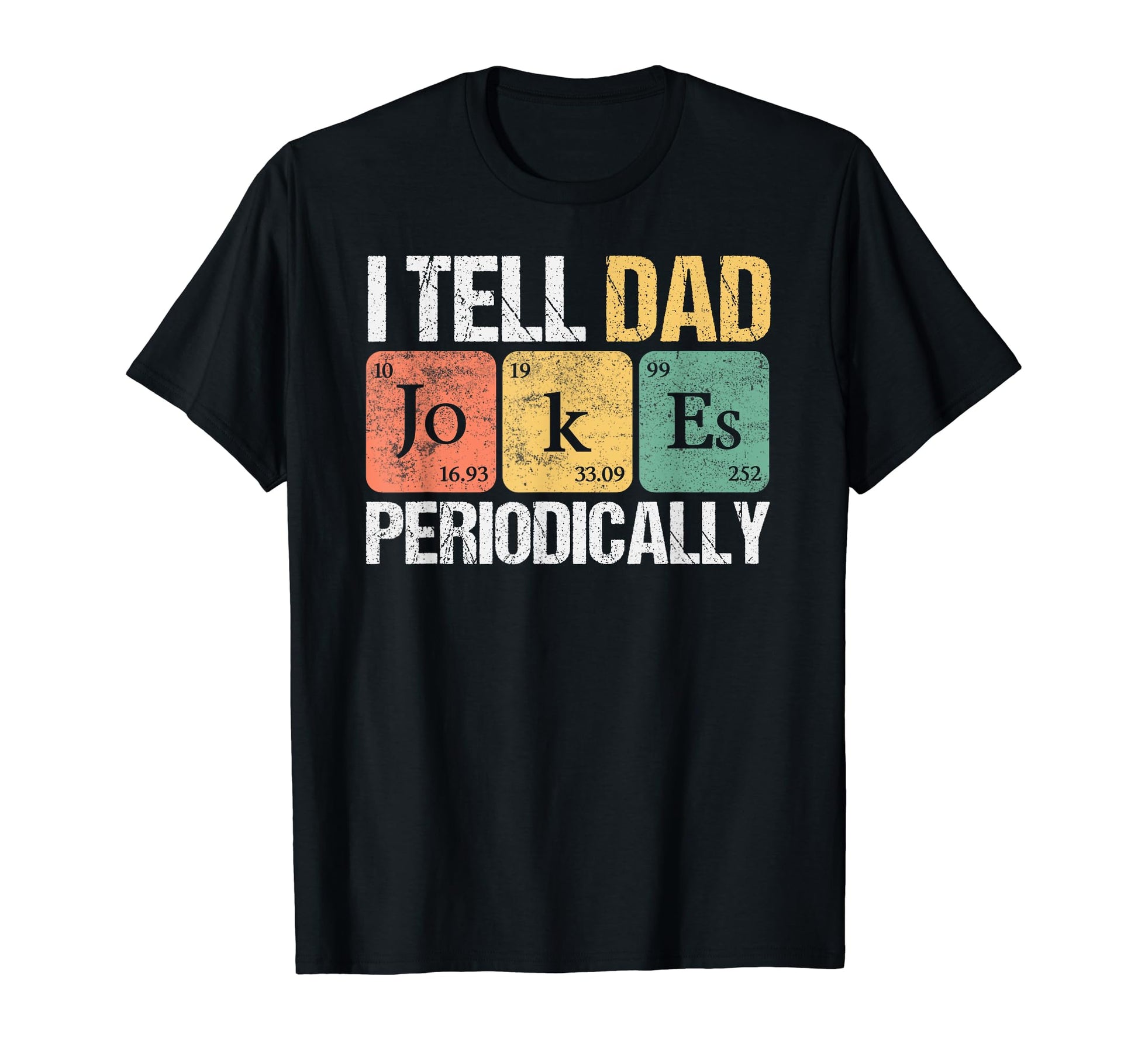 Daddy I Tell Dad Jokes Periodically T-Shirt - Graphic Print for Adults - T-Shirt, Sweatshirt, Hoodie