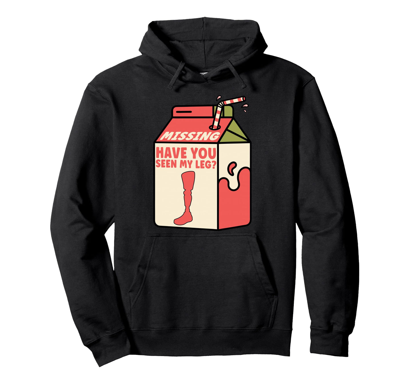 Have You Seen My Leg Fun Milk Carton Hoodie - Fun Novelty Design Men Women - T-Shirt, Sweatshirt, Hoodie