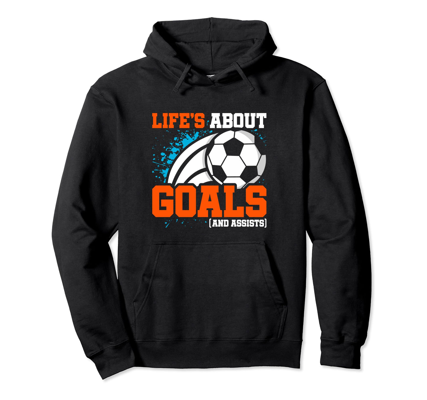 Soccer Player Lifes About Goals Hoodie - Fun Novelty Design Men Women - T-Shirt, Sweatshirt, Hoodie