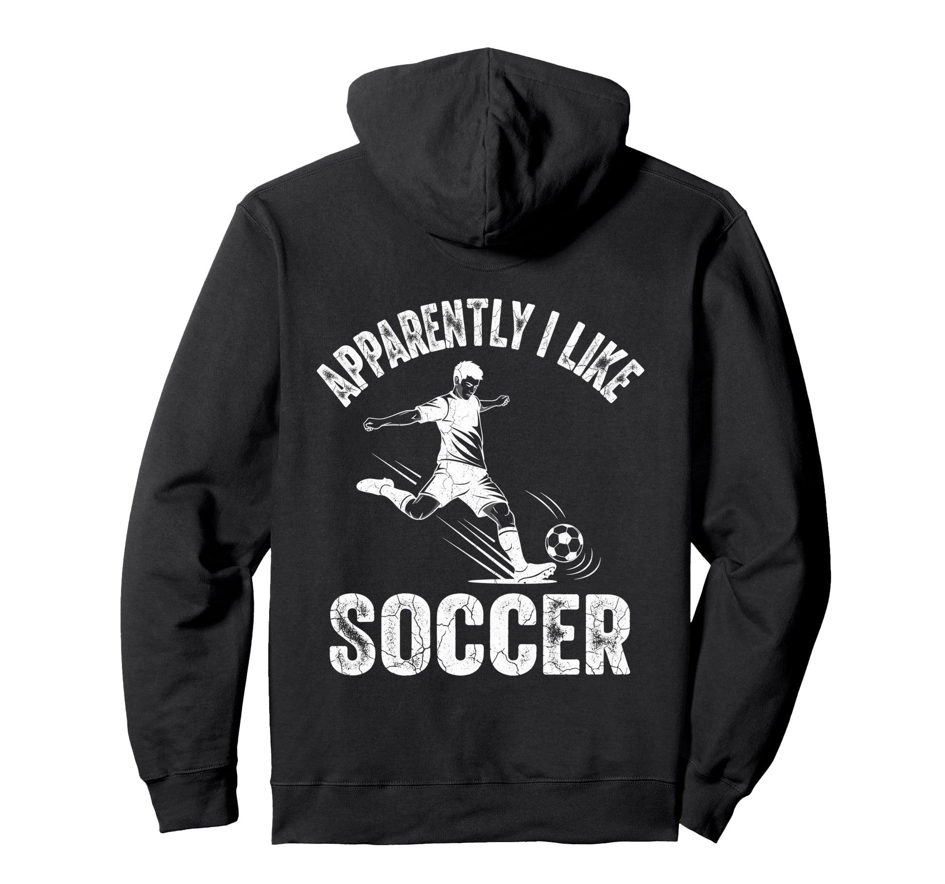 Apparently I Like Soccer Season Funny Hoodie - Streetwear Style Men Women - T-Shirt, Sweatshirt, Hoodie