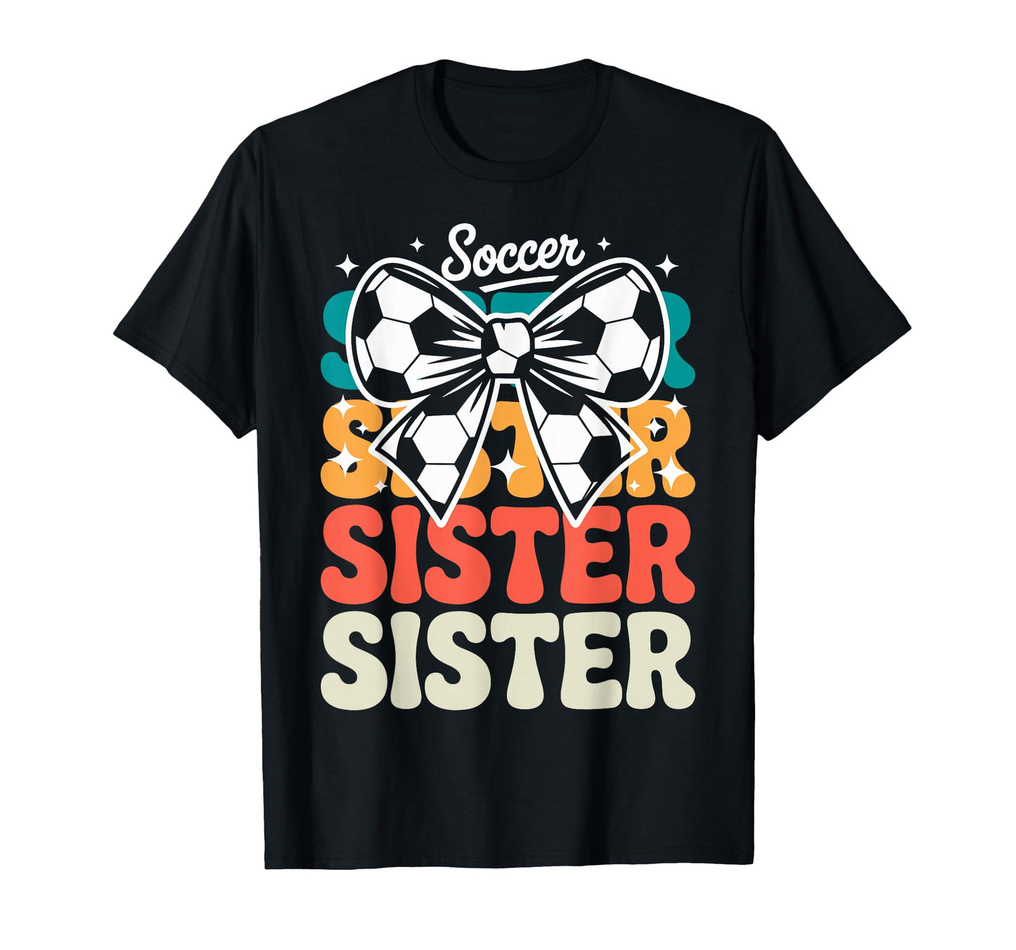 Groovy Soccer Football Player Sister T-Shirt - Casual Everyday Wear Unisex - T-Shirt, Sweatshirt, Hoodie