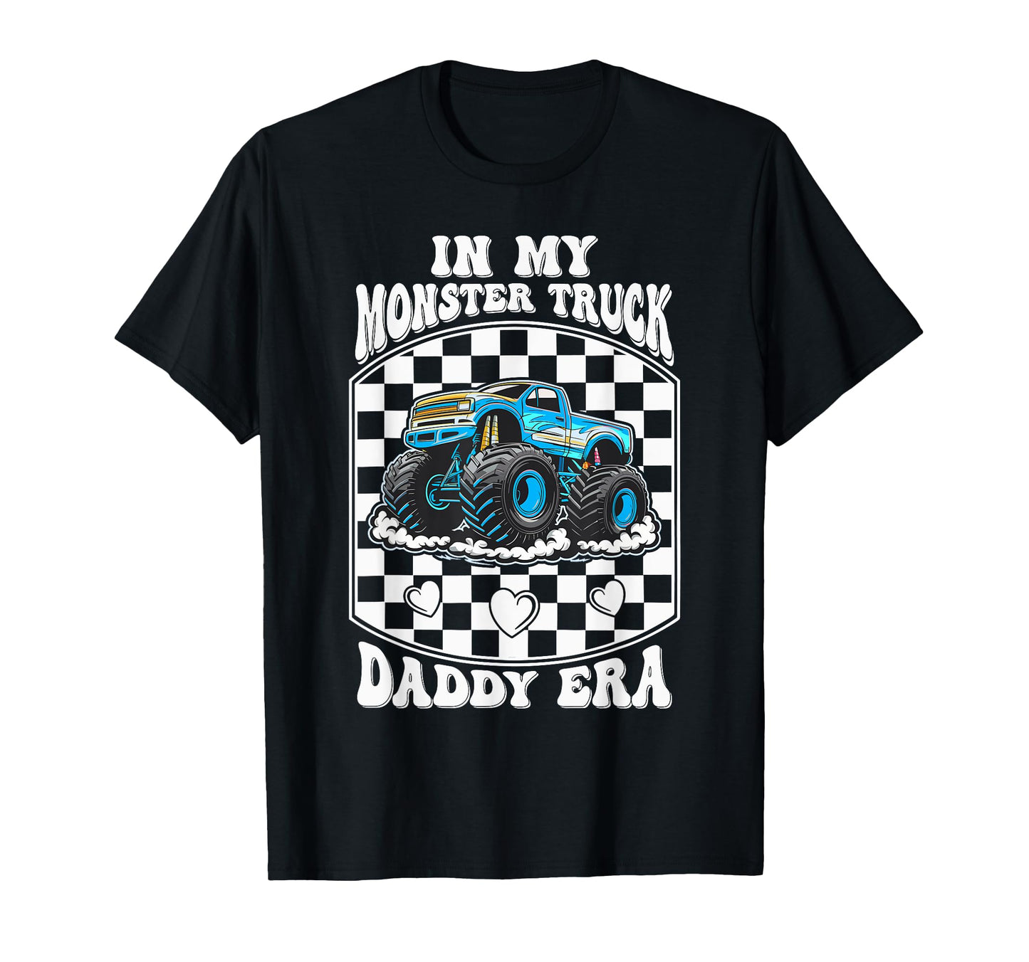Groovy My Monster Truck Daddy Era T-Shirt - Novelty Apparel for Adults - T-Shirt, Sweatshirt, Hoodie