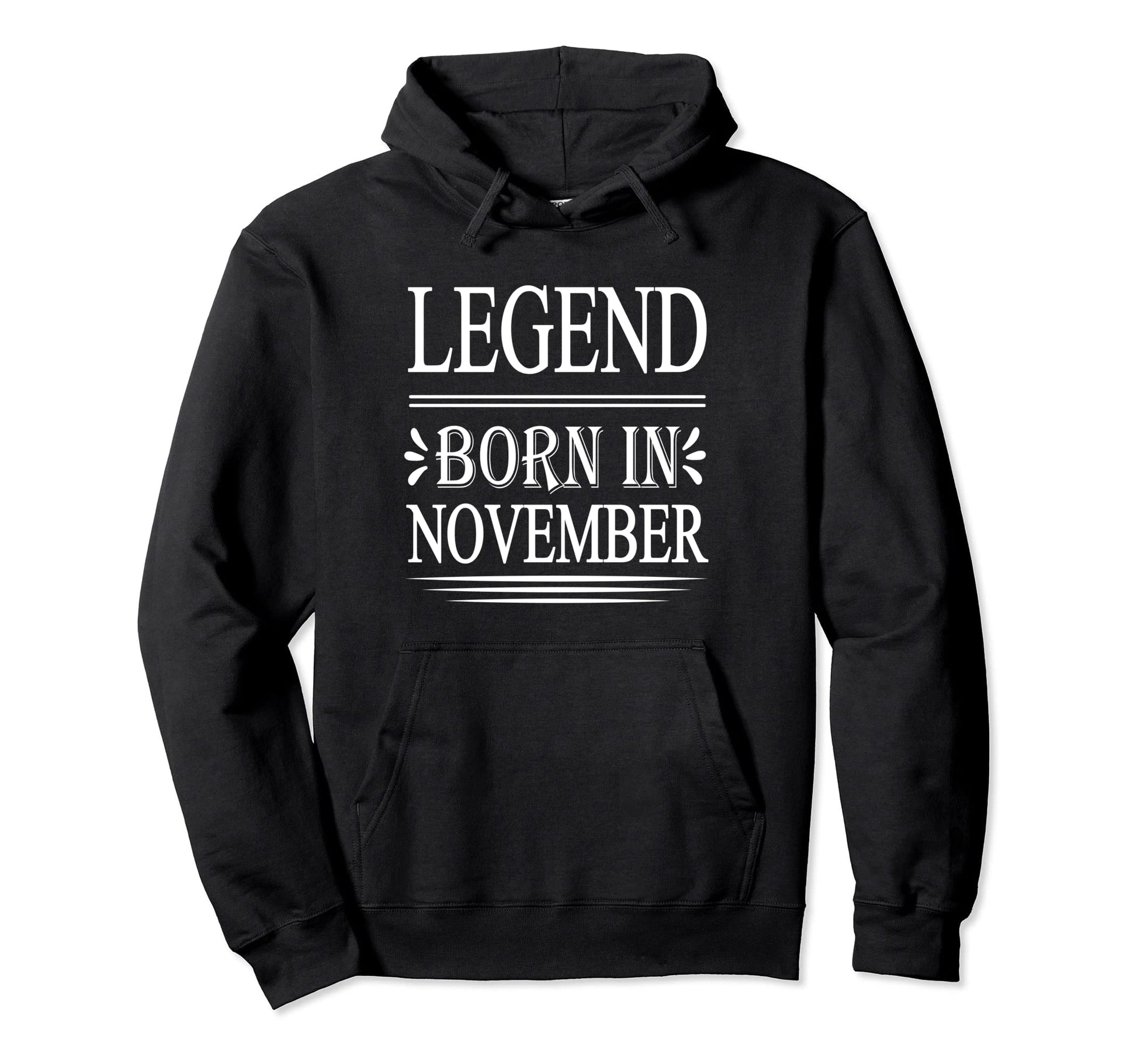 Legend Born November Funny November Hoodie - Unique Graphic for Adults - T-Shirt, Sweatshirt, Hoodie