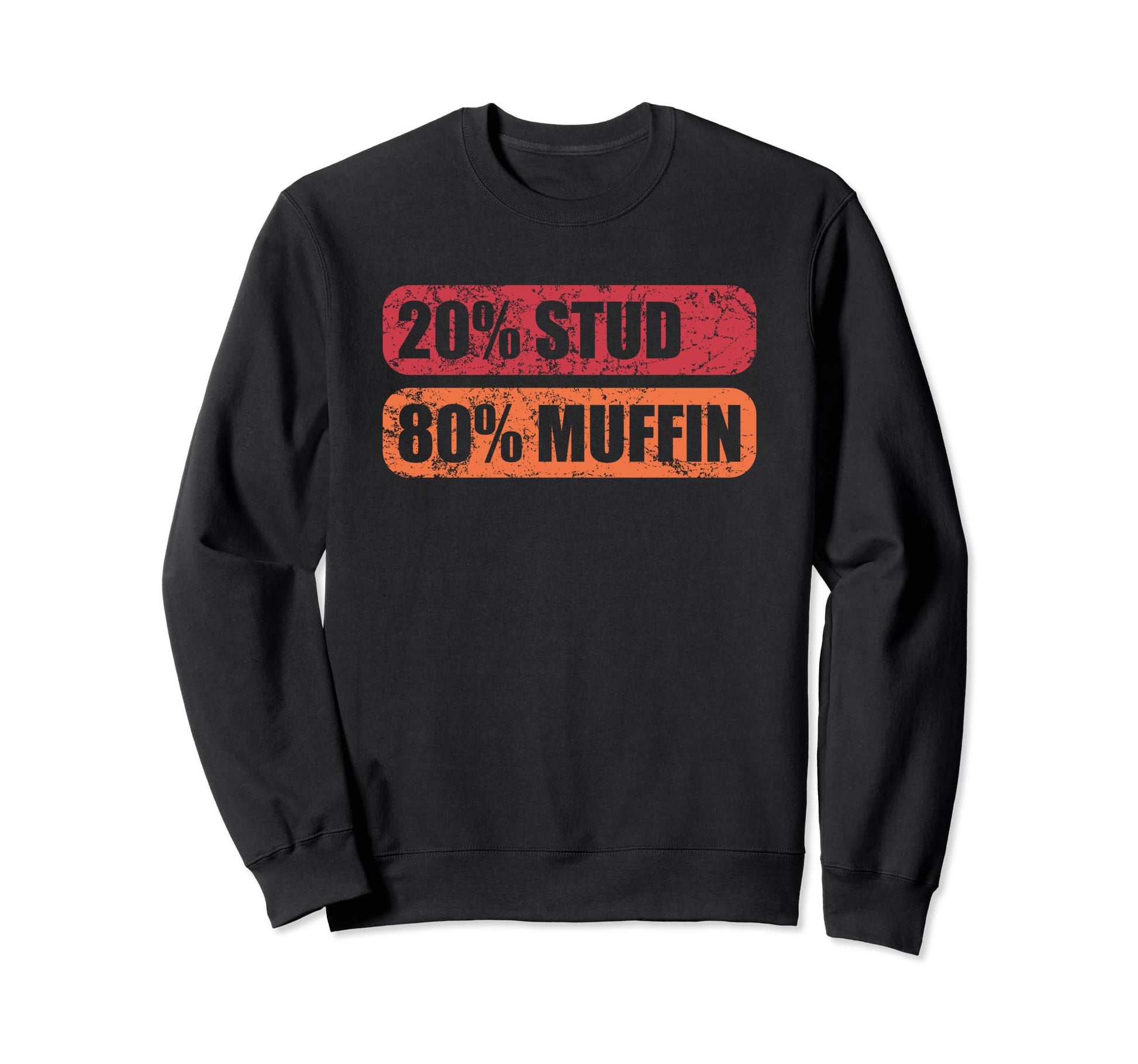 20 Stud 80 Muffin Funny Dad Sweatshirt - Novelty Apparel Men Women - T-Shirt, Sweatshirt, Hoodie