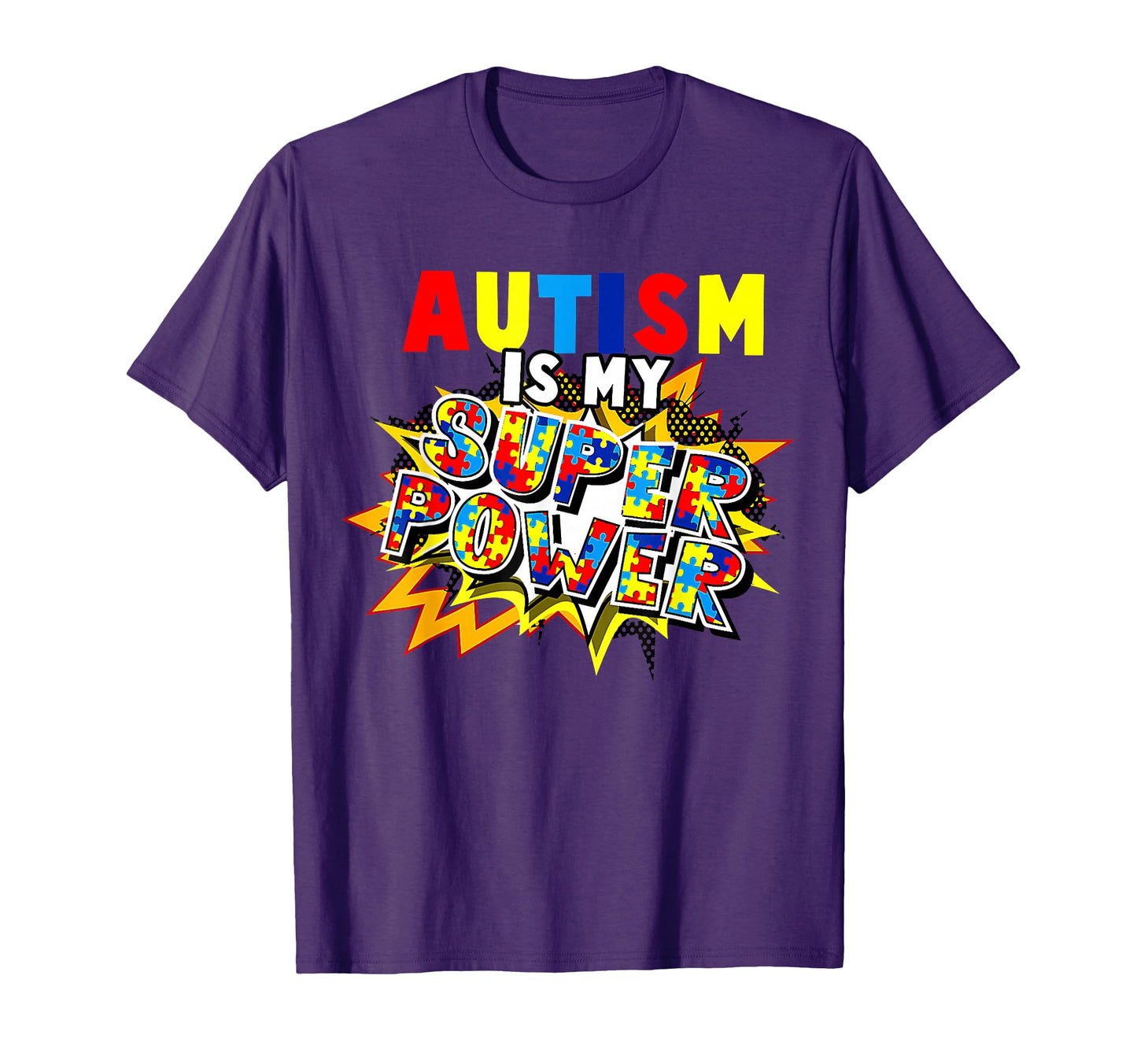 Autism Awareness Autism Is My Super T-Shirt - Novelty Apparel Men Women - T-Shirt, Sweatshirt, Hoodie