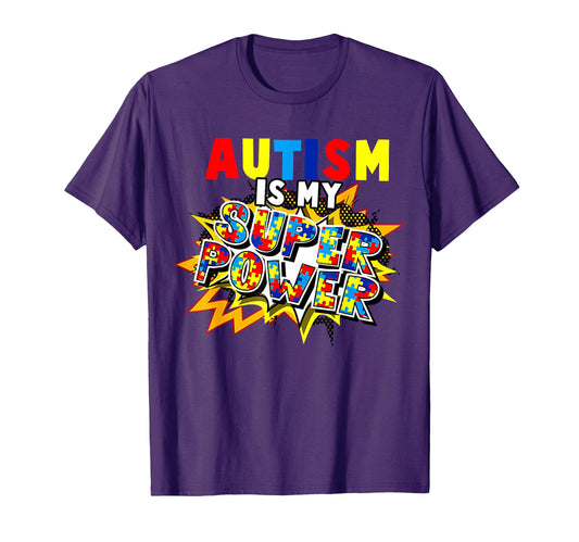 Autism Awareness Autism Is My Super T-Shirt - Novelty Apparel Men Women - T-Shirt, Sweatshirt, Hoodie