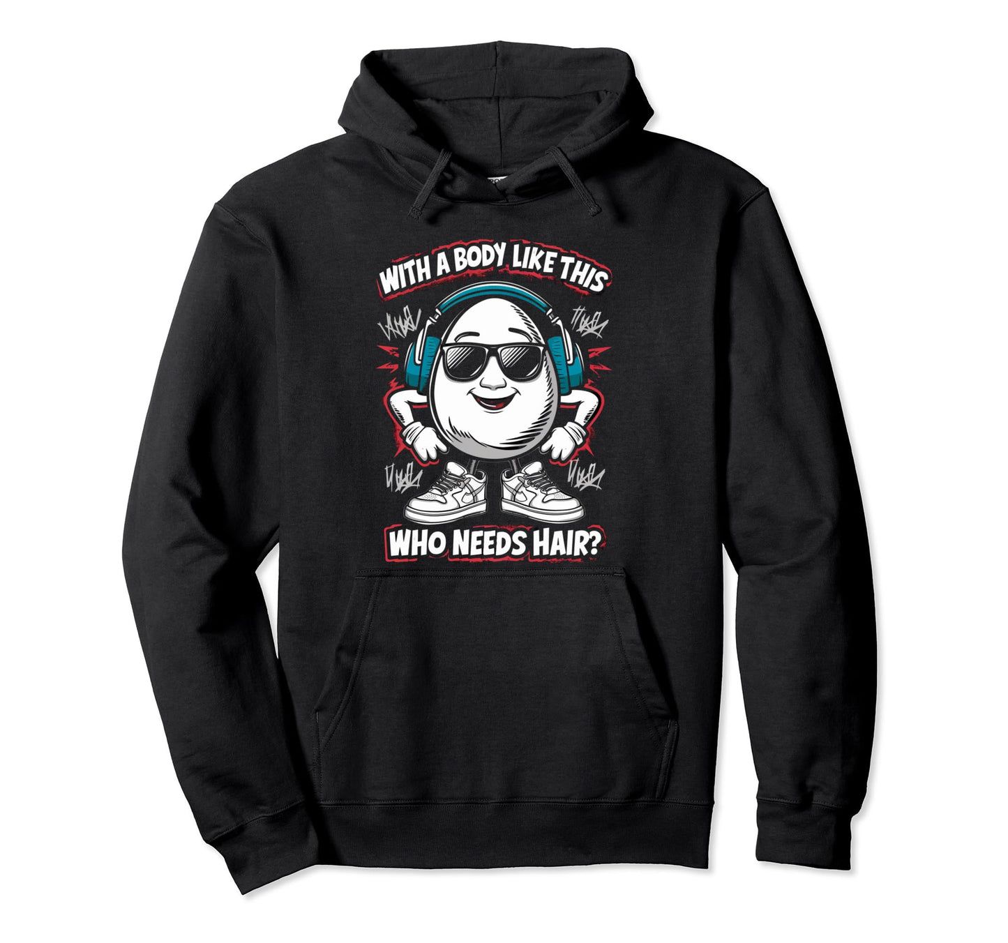 Body Like This Who Needs Hair Funny Hoodie - Aesthetic Graphic for Adults - T-Shirt, Sweatshirt, Hoodie