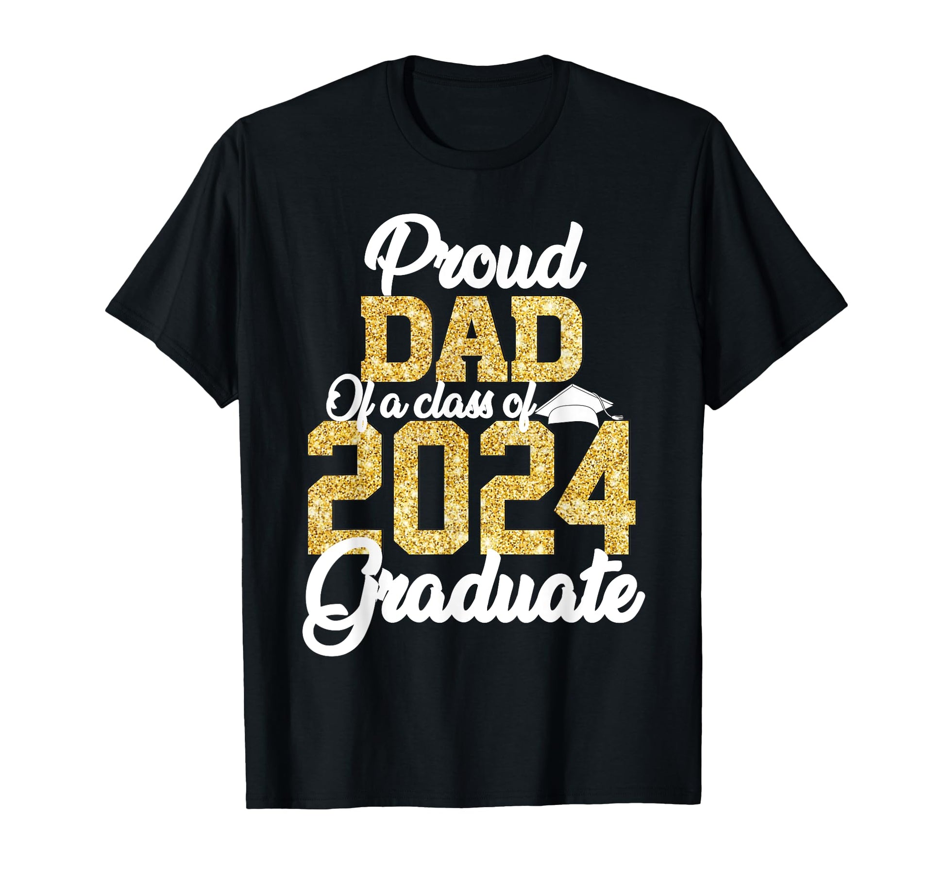 Proud Dad Class 2024 Graduate T-Shirt - Aesthetic Graphic for Adults - T-Shirt, Sweatshirt, Hoodie