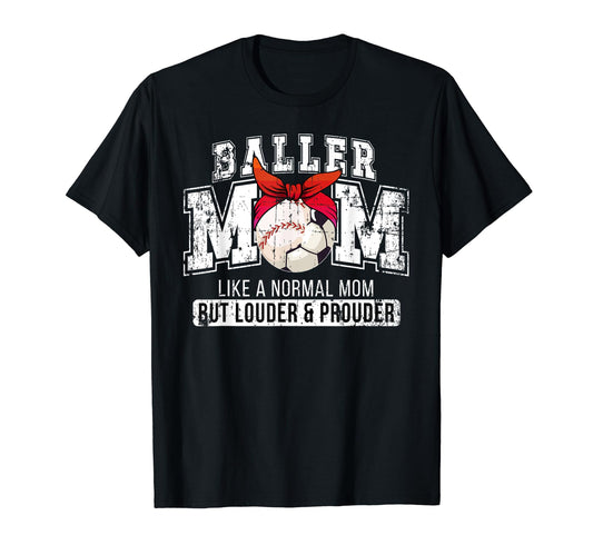 Baller Mom Louder Prouder Baseball T-Shirt - Minimalist Print Men Women - T-Shirt, Sweatshirt, Hoodie