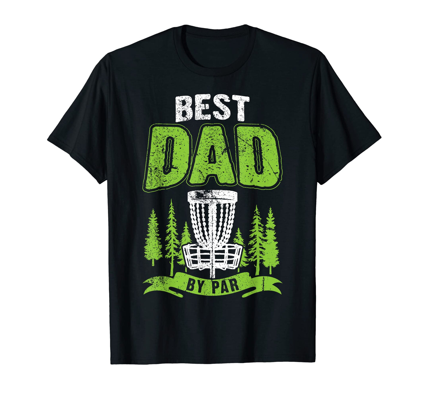 Disc Golf Gift Fathers Day Best T-Shirt - Fun Novelty Design for Adults - T-Shirt, Sweatshirt, Hoodie