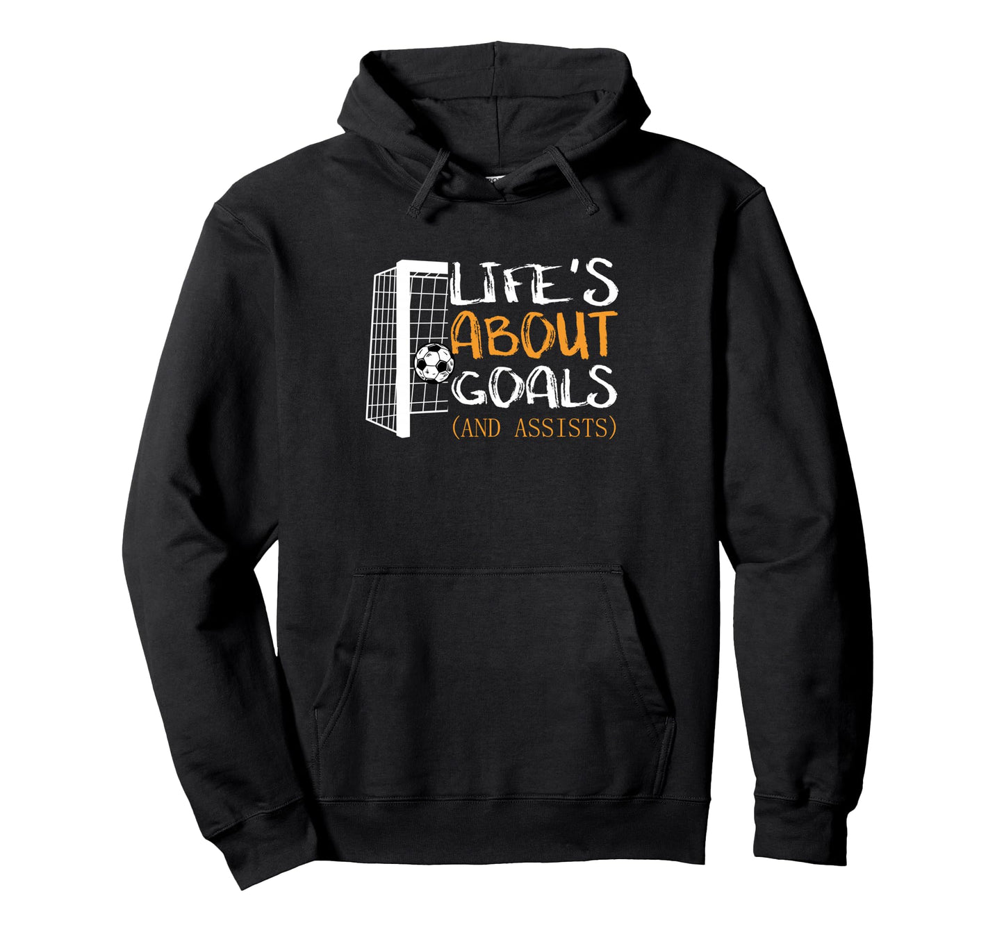 Lifes About Goals And Assists Funny Hoodie - Fun Novelty Design Men Women - T-Shirt, Sweatshirt, Hoodie