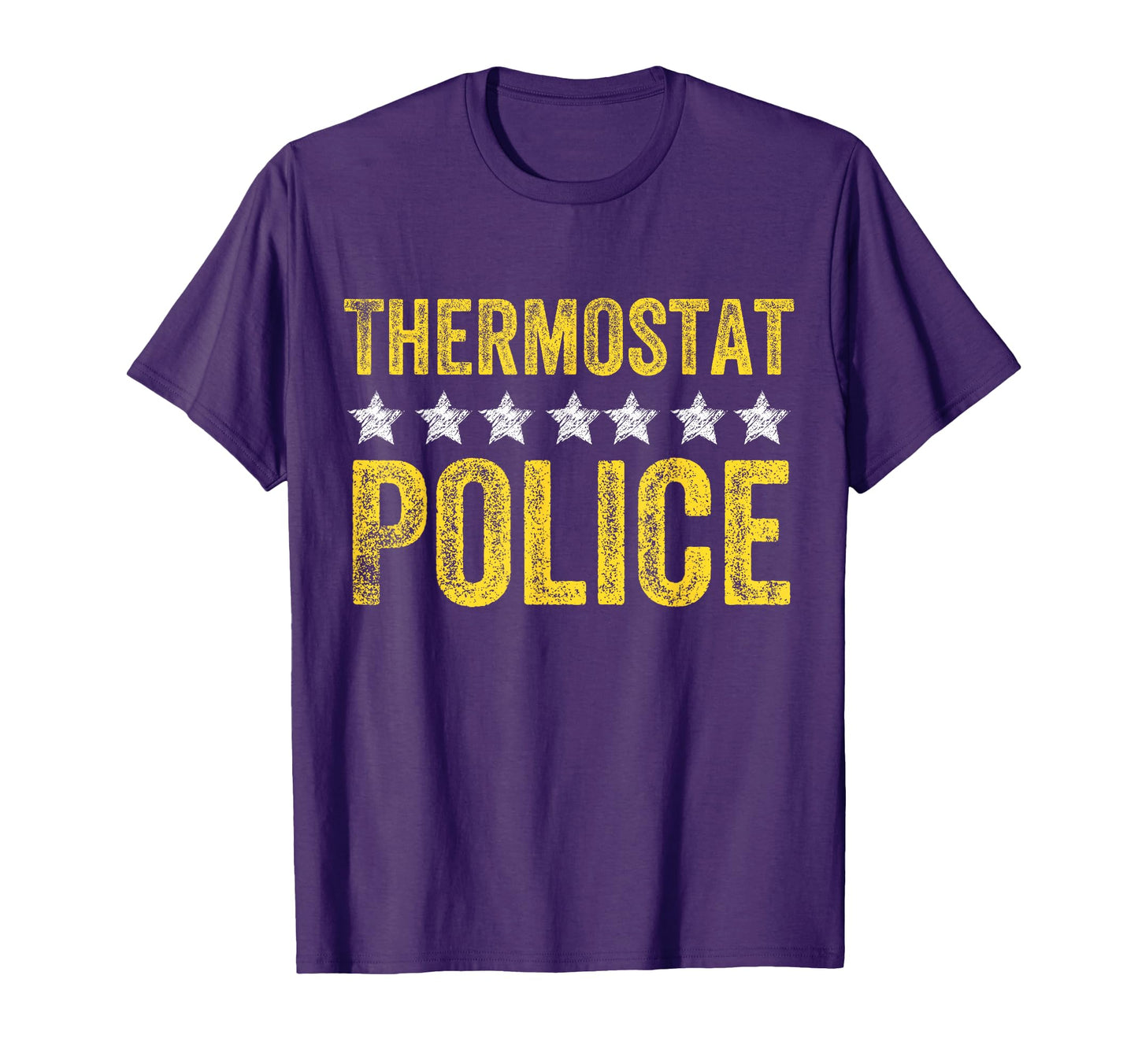 Thermostat Police Funny Dad T-Shirt - Casual Everyday Wear for Adults - T-Shirt, Sweatshirt, Hoodie