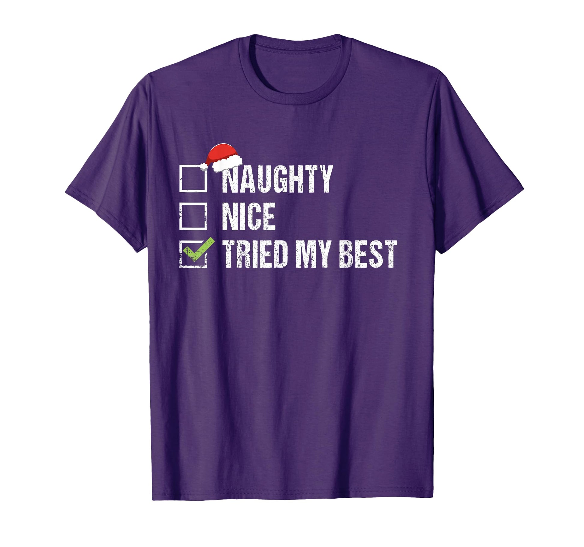 Naughty Nice Tried My Best Santa Hat T-Shirt - Streetwear Style Men Women - T-Shirt, Sweatshirt, Hoodie