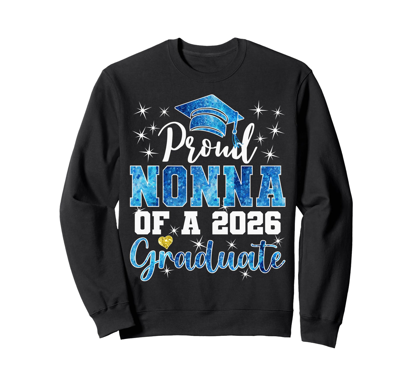 Super Proud Nonna 2026 Graduate Sweatshirt - Aesthetic Graphic Unisex - T-Shirt, Sweatshirt, Hoodie