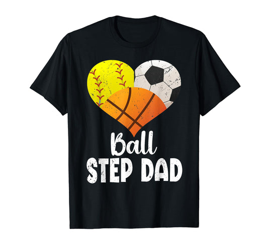 Ball Step Dad Heart Softball Soccer T-Shirt - Custom Art Print Unisex - T-Shirt, Sweatshirt, Hoodie
