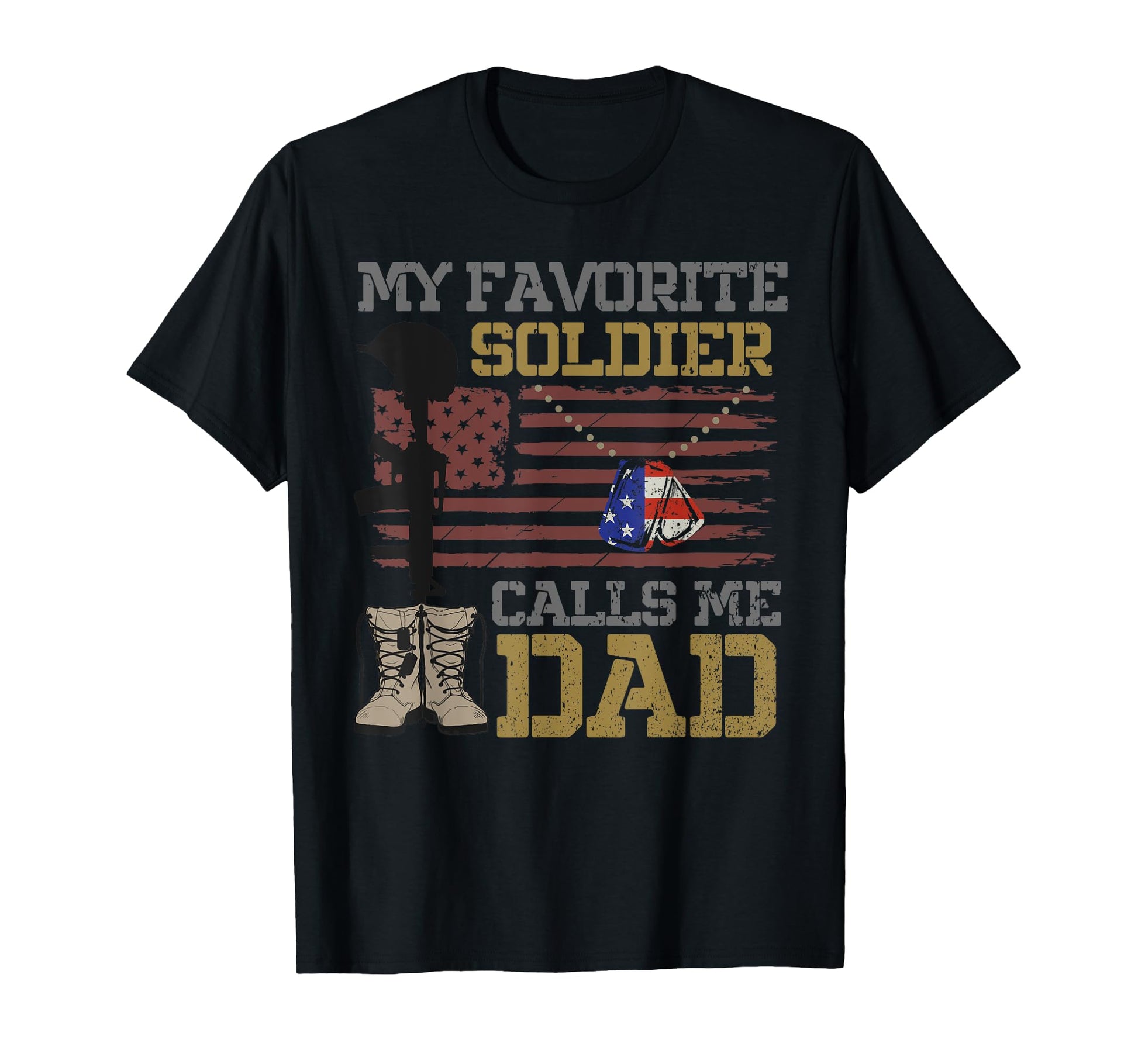 My Favorite Soldier Calls Me Dad Proud T-Shirt - Trendy Graphic for Adults - T-Shirt, Sweatshirt, Hoodie