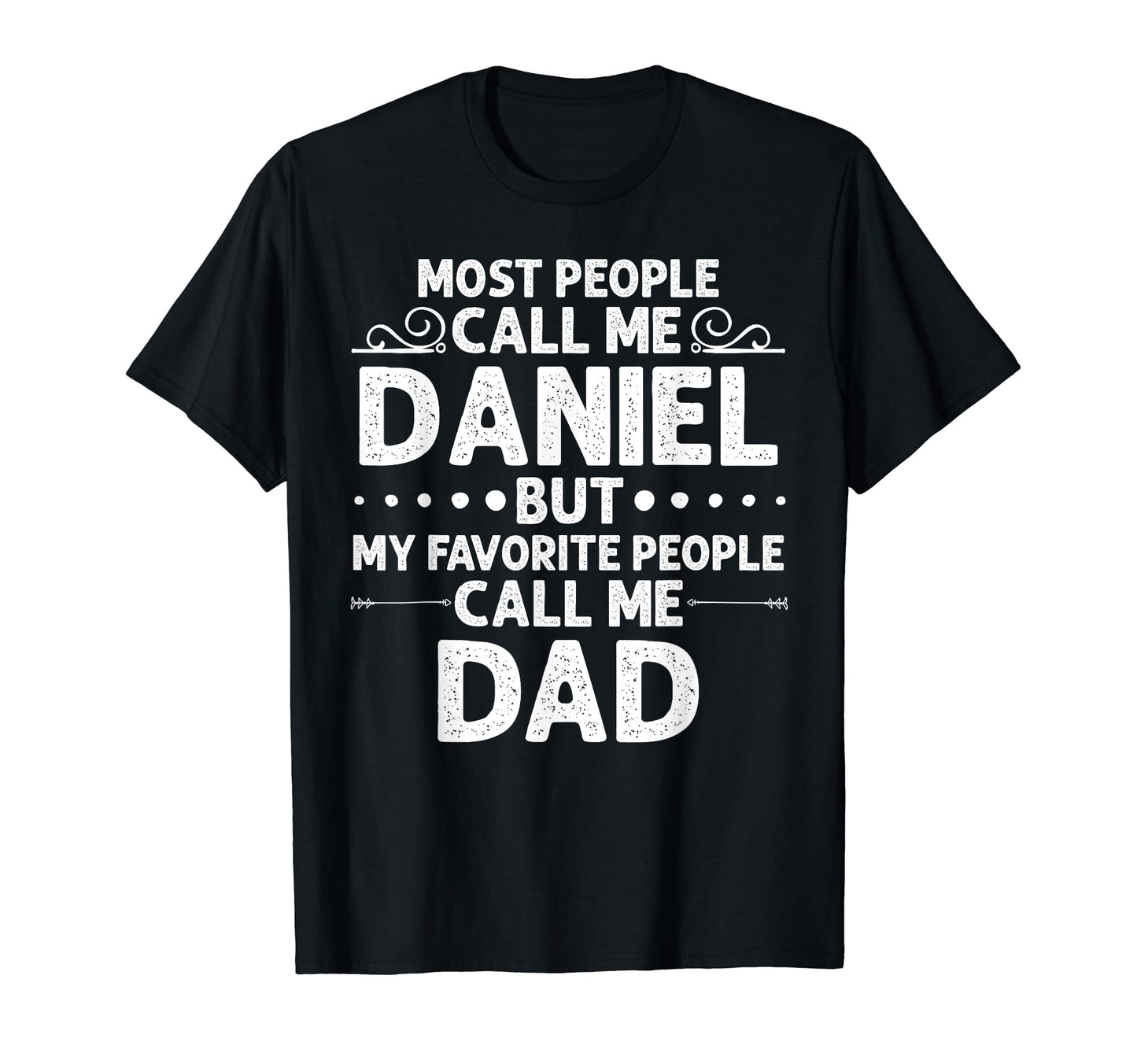 Daniel Gift Name Funny Fathers Day T-Shirt - Streetwear Style Men Women - T-Shirt, Sweatshirt, Hoodie
