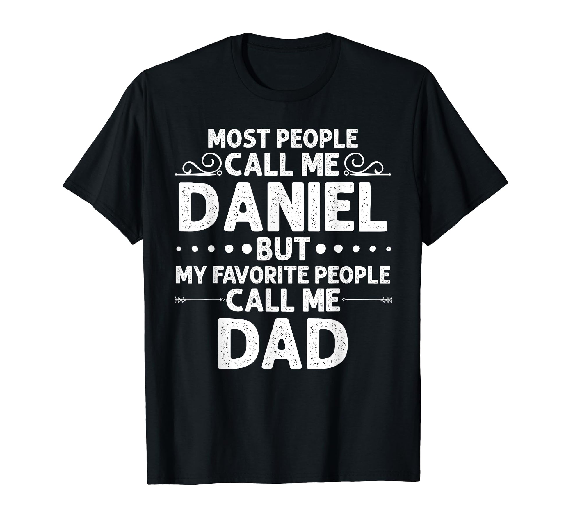 Daniel Gift Name Funny Fathers Day T-Shirt - Streetwear Style Men Women - T-Shirt, Sweatshirt, Hoodie