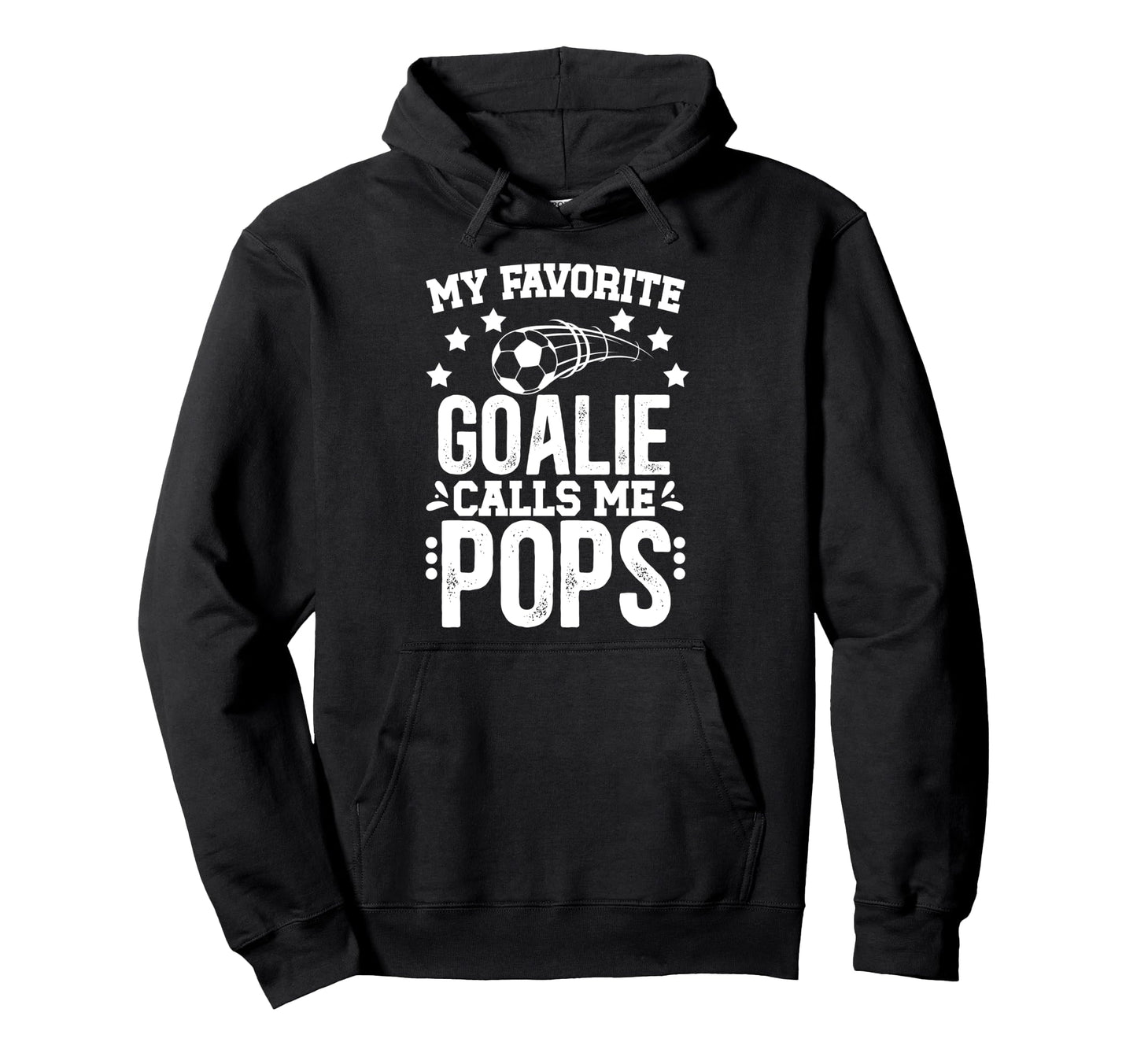My Favorite Soccer Goalie Pops Soccer Hoodie - Unique Graphic for Adults - T-Shirt, Sweatshirt, Hoodie