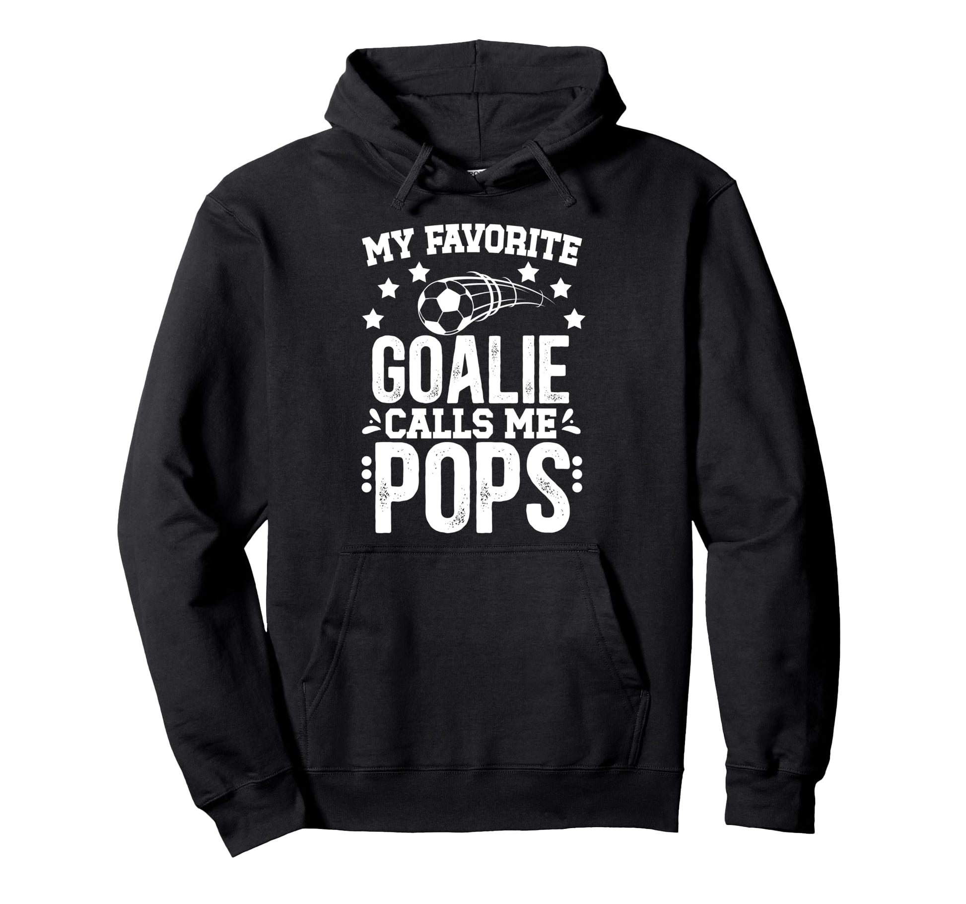 My Favorite Soccer Goalie Pops Soccer Hoodie - Unique Graphic for Adults - T-Shirt, Sweatshirt, Hoodie