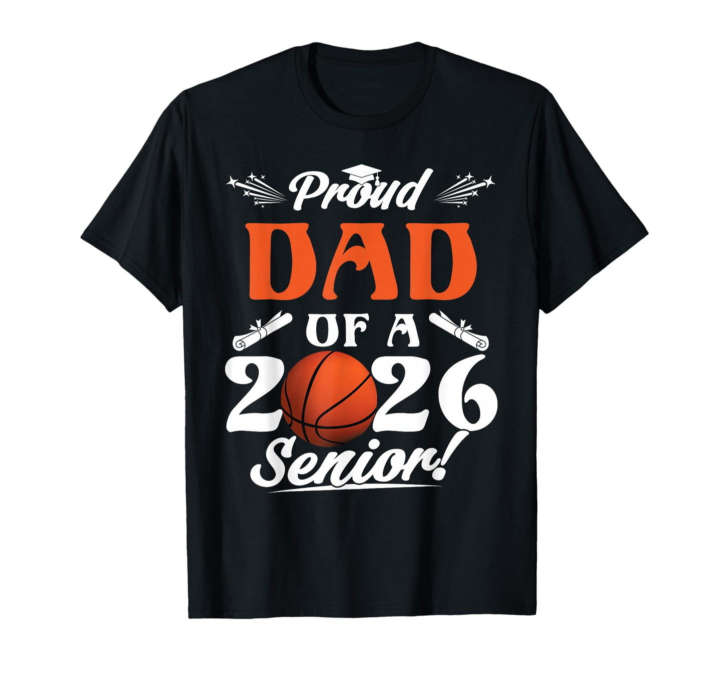 Proud Dad 2026 Senior Basketball T-Shirt - Minimalist Print Men Women - T-Shirt, Sweatshirt, Hoodie