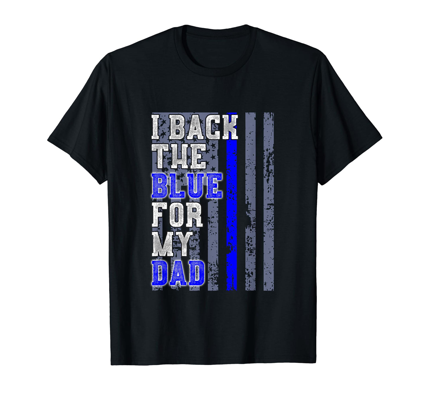 Thin Blue Line Police Support Dad T-Shirt - Custom Art Print Men Women - T-Shirt, Sweatshirt, Hoodie