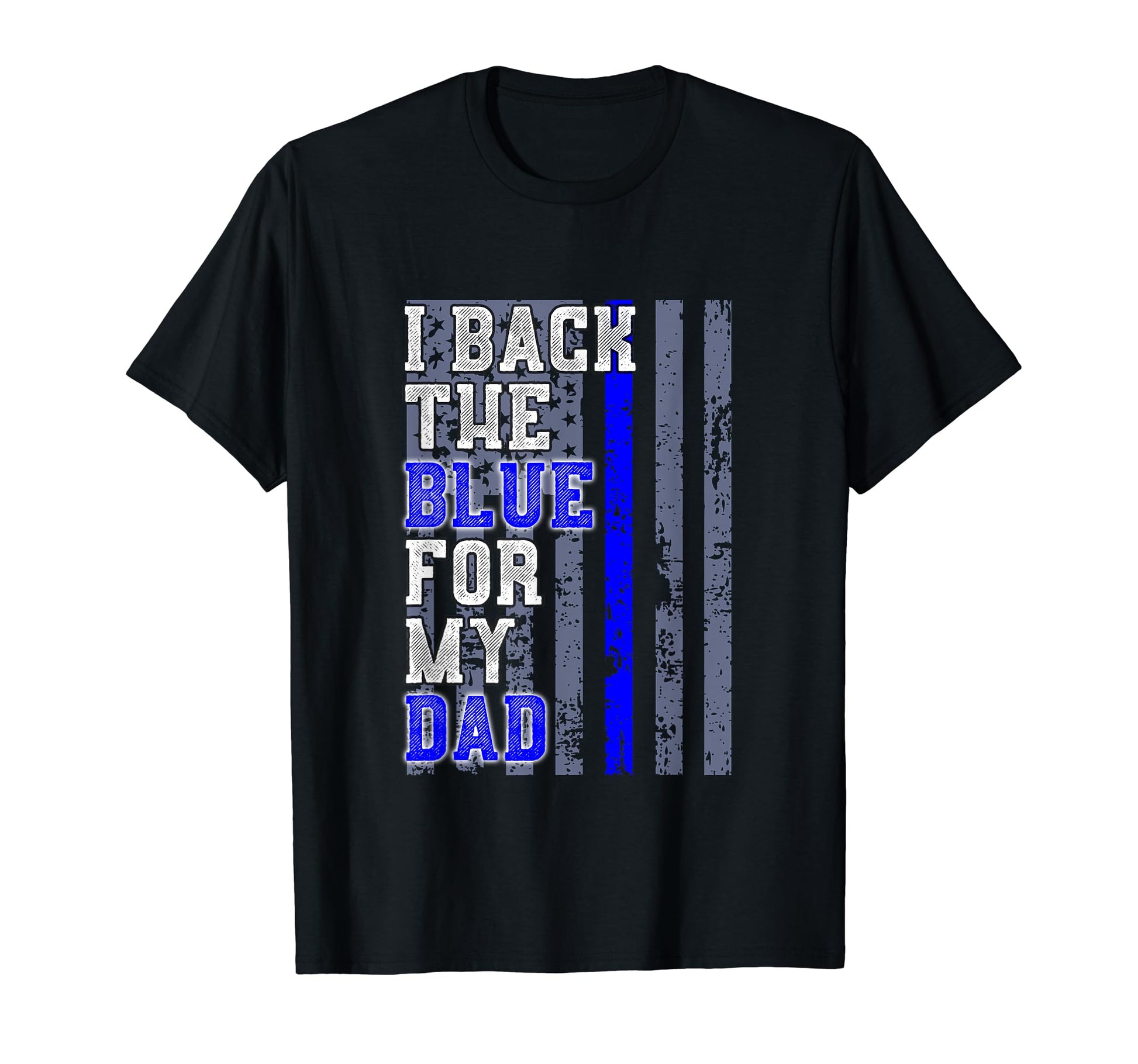 Thin Blue Line Police Support Dad T-Shirt - Custom Art Print Men Women - T-Shirt, Sweatshirt, Hoodie
