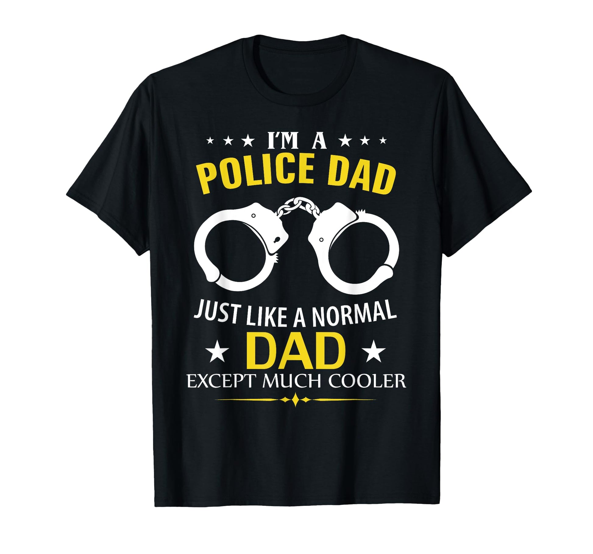 Funny Im Police Dad Like Normal Dad T-Shirt - Aesthetic Graphic Men Women - T-Shirt, Sweatshirt, Hoodie