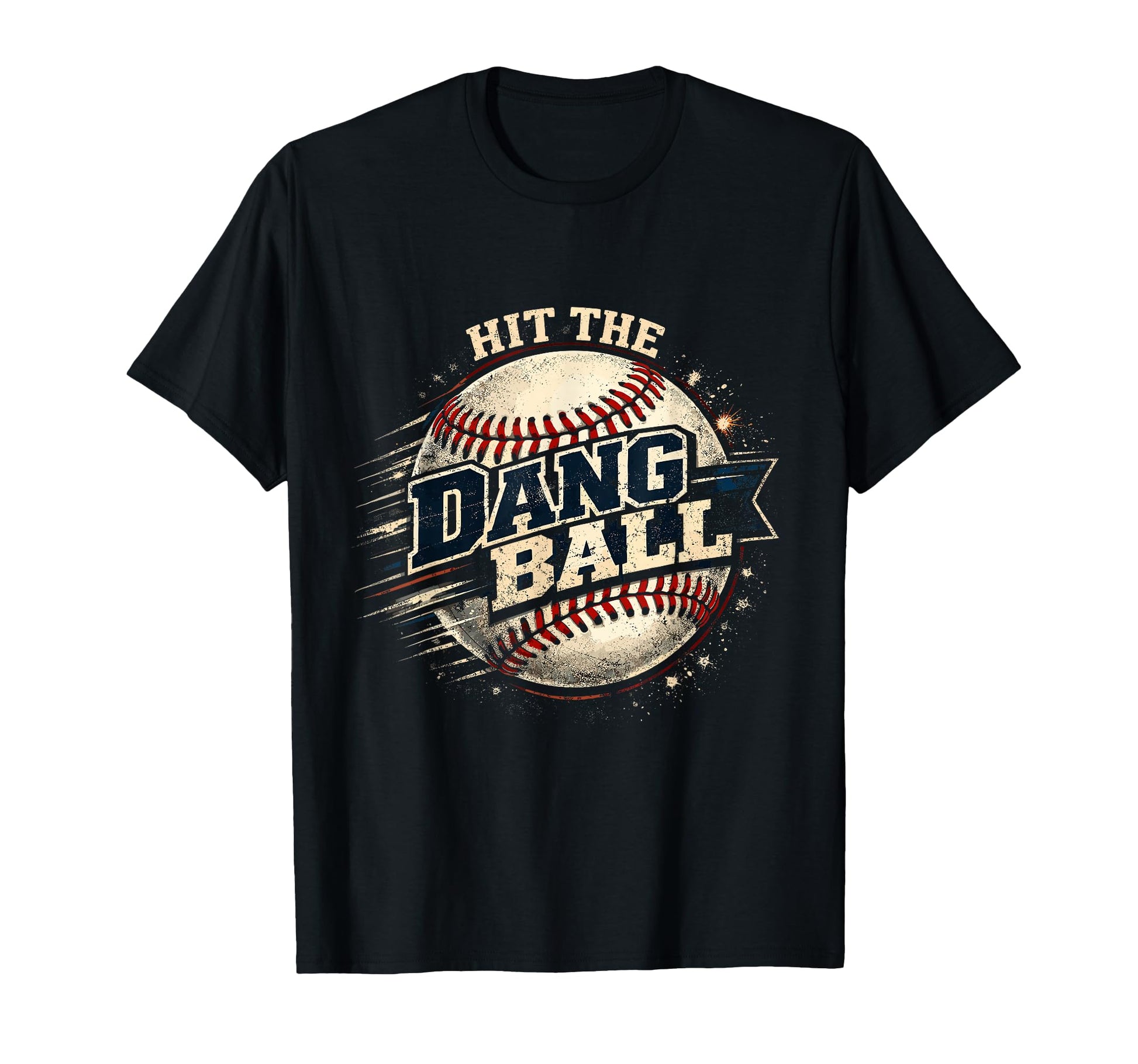 Hit Dang Ball Baseball Coach Mom Dad T-Shirt - Casual Everyday Wear Unisex - T-Shirt, Sweatshirt, Hoodie