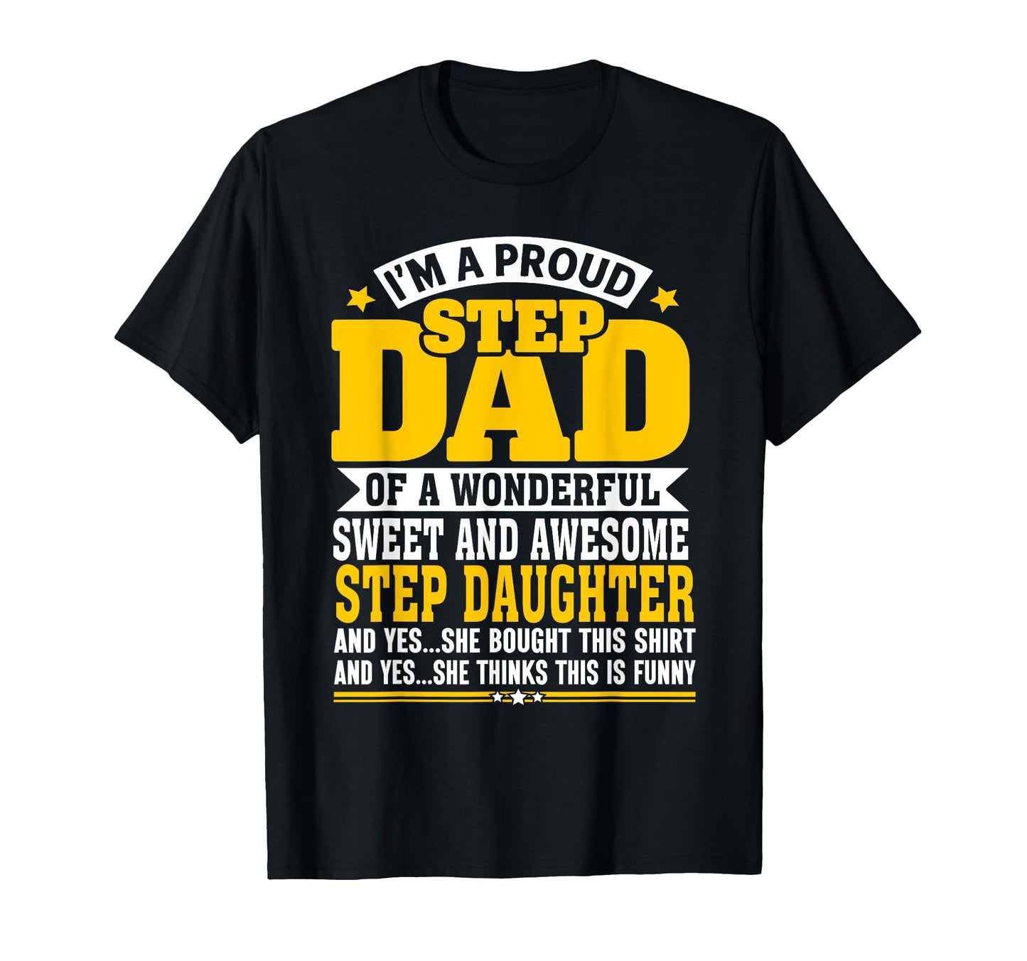 Funny Fathers Day Step Dad Gifts From T-Shirt - Novelty Apparel Unisex - T-Shirt, Sweatshirt, Hoodie