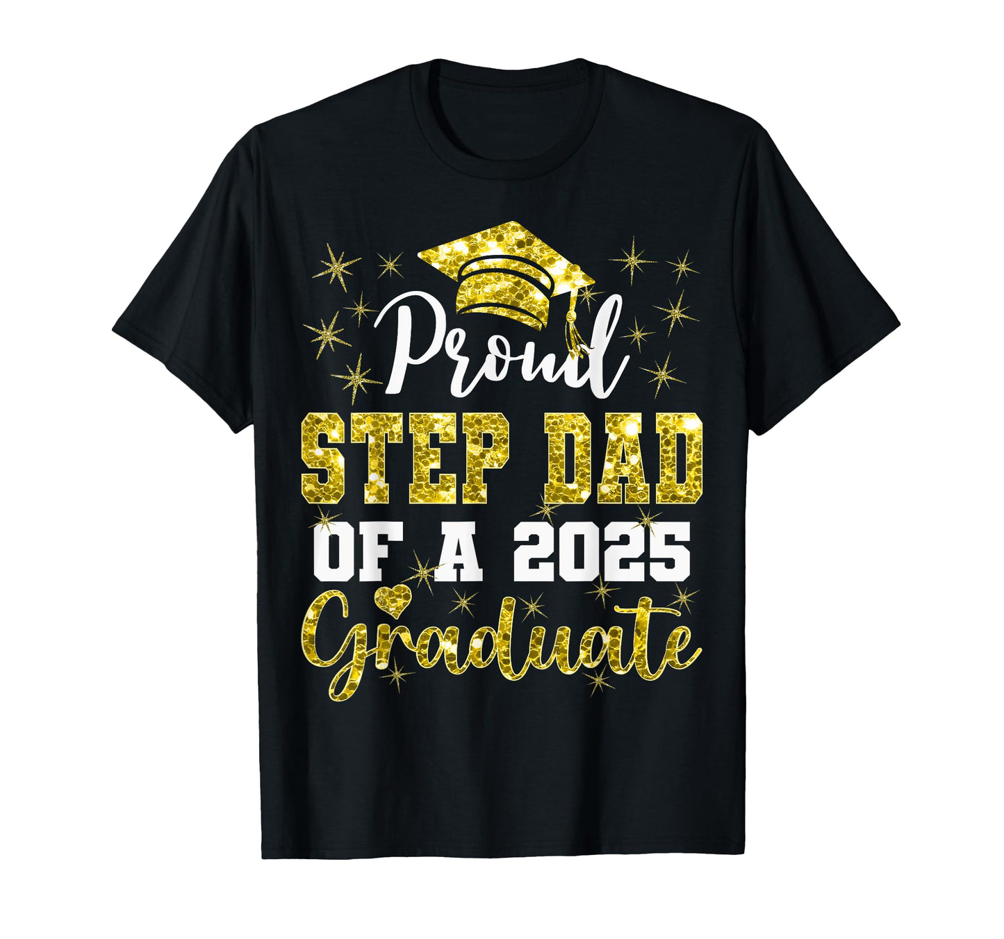 Super Proud Step Dad 2025 Graduate T-Shirt - Custom Art Print for Adults - T-Shirt, Sweatshirt, Hoodie