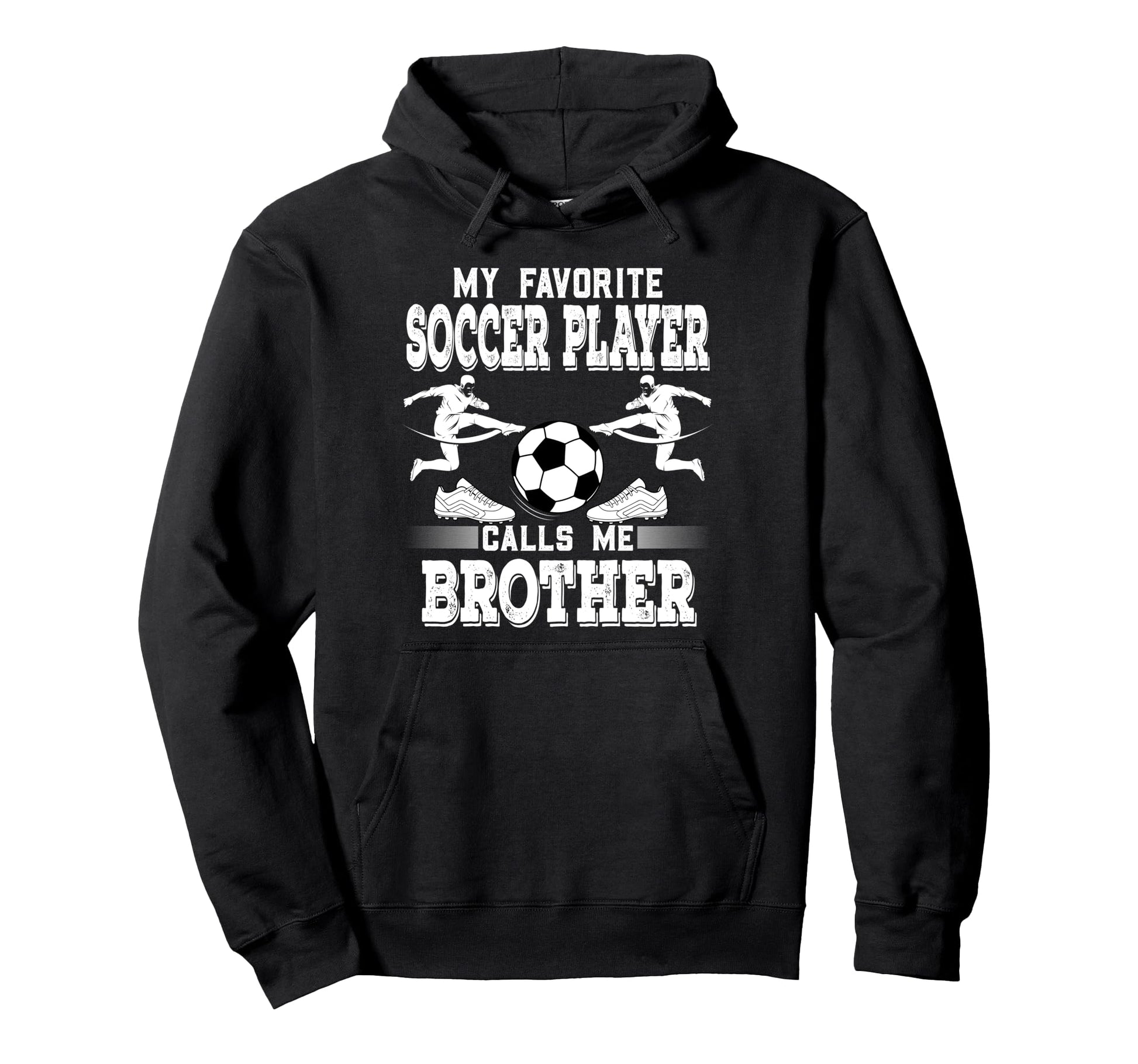 Soccer Player My Favorite Soccer Player Hoodie - Trendy Graphic Men Women - T-Shirt, Sweatshirt, Hoodie