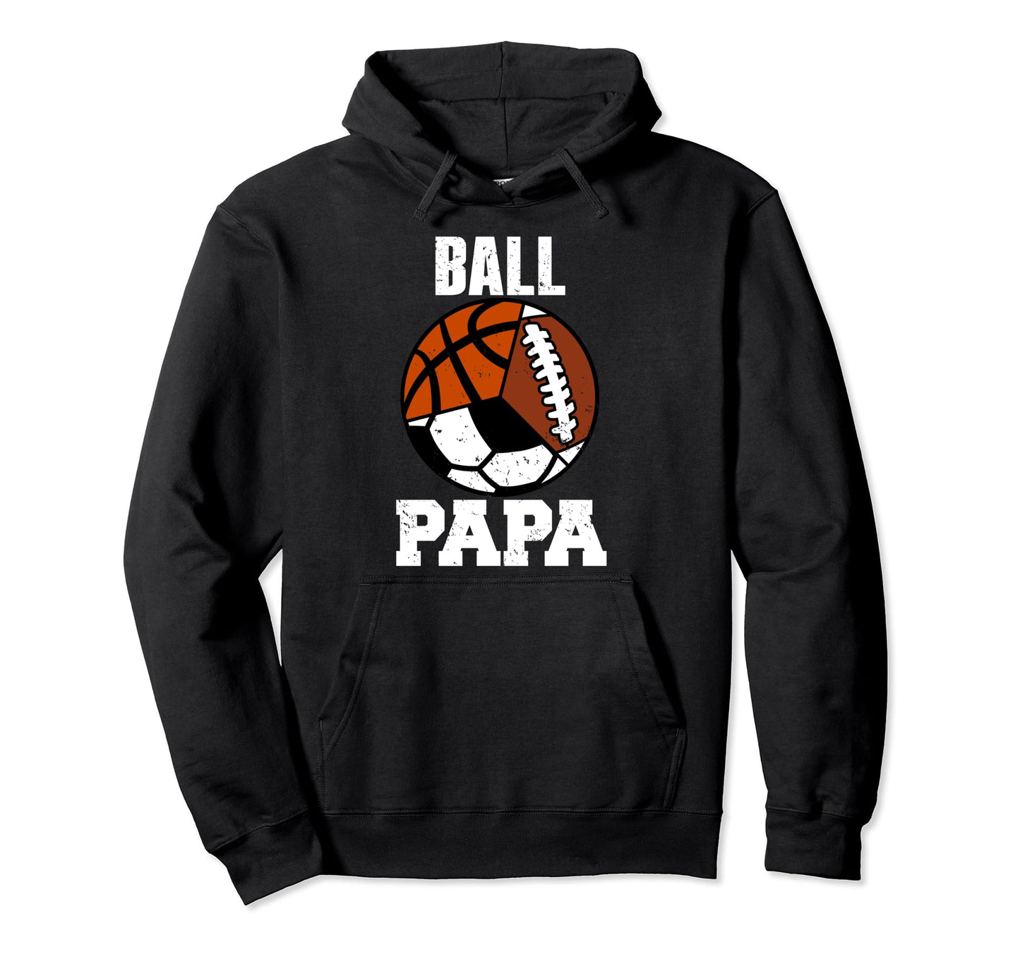 Ball Papa Funny Football Soccer Hoodie - Streetwear Style Unisex - T-Shirt, Sweatshirt, Hoodie