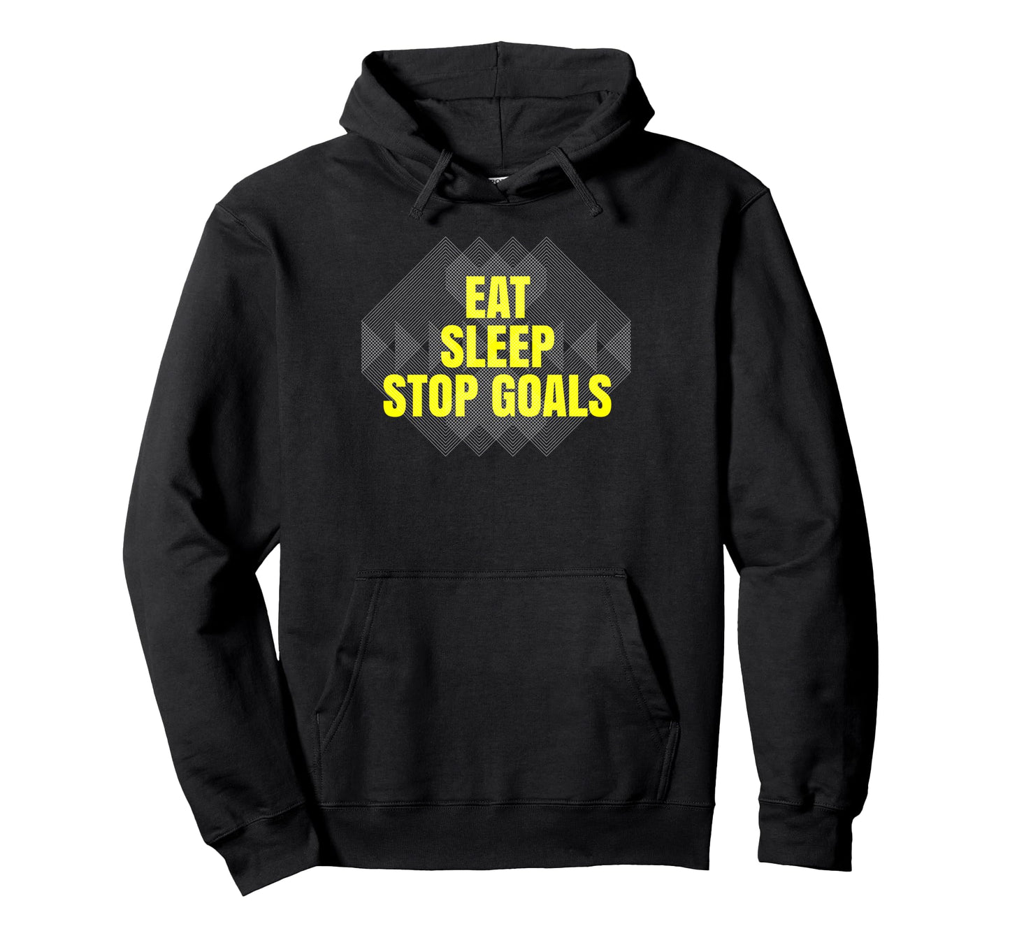 Eat Sleep Stop Goals Soccer Hockey Hoodie - Streetwear Style for Adults - T-Shirt, Sweatshirt, Hoodie