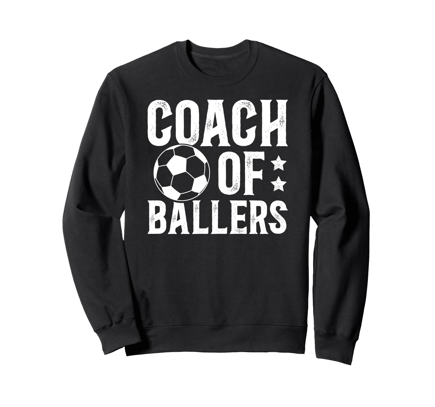 Coach Ballers Soccer Coach Soccer Sweatshirt - Unique Graphic Unisex - T-Shirt, Sweatshirt, Hoodie