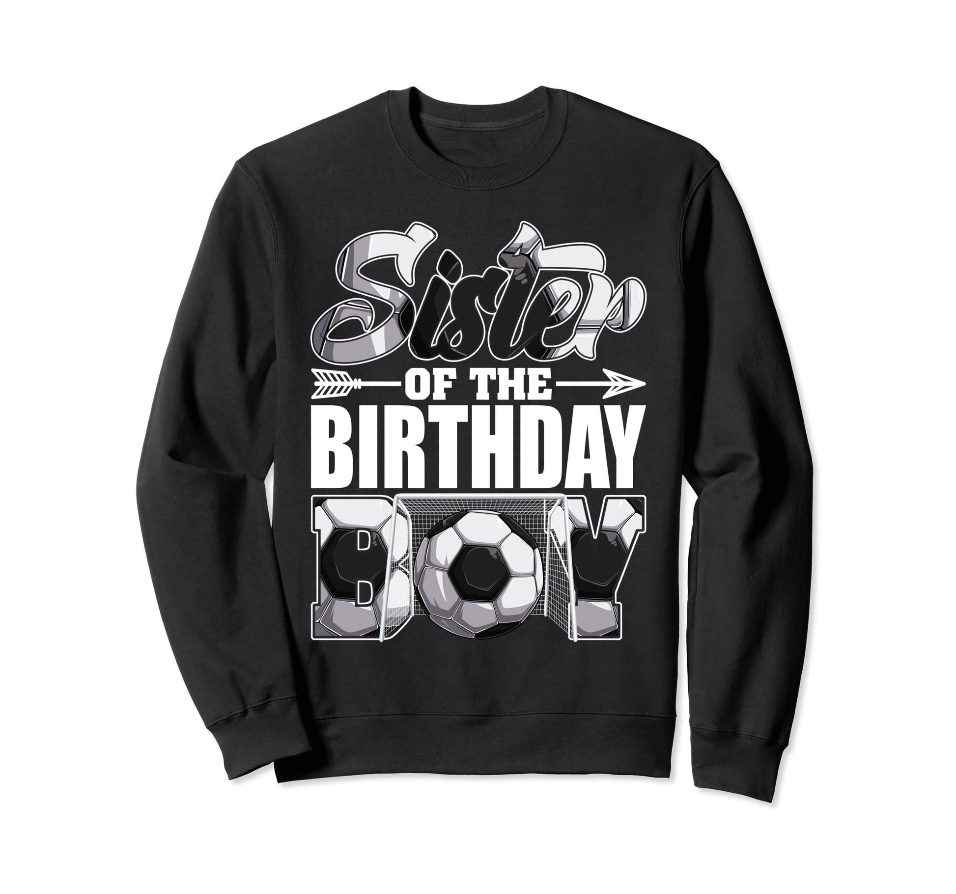 Sister Birthday Soccer Matching Family Sweatshirt - Novelty Apparel Unisex - T-Shirt, Sweatshirt, Hoodie