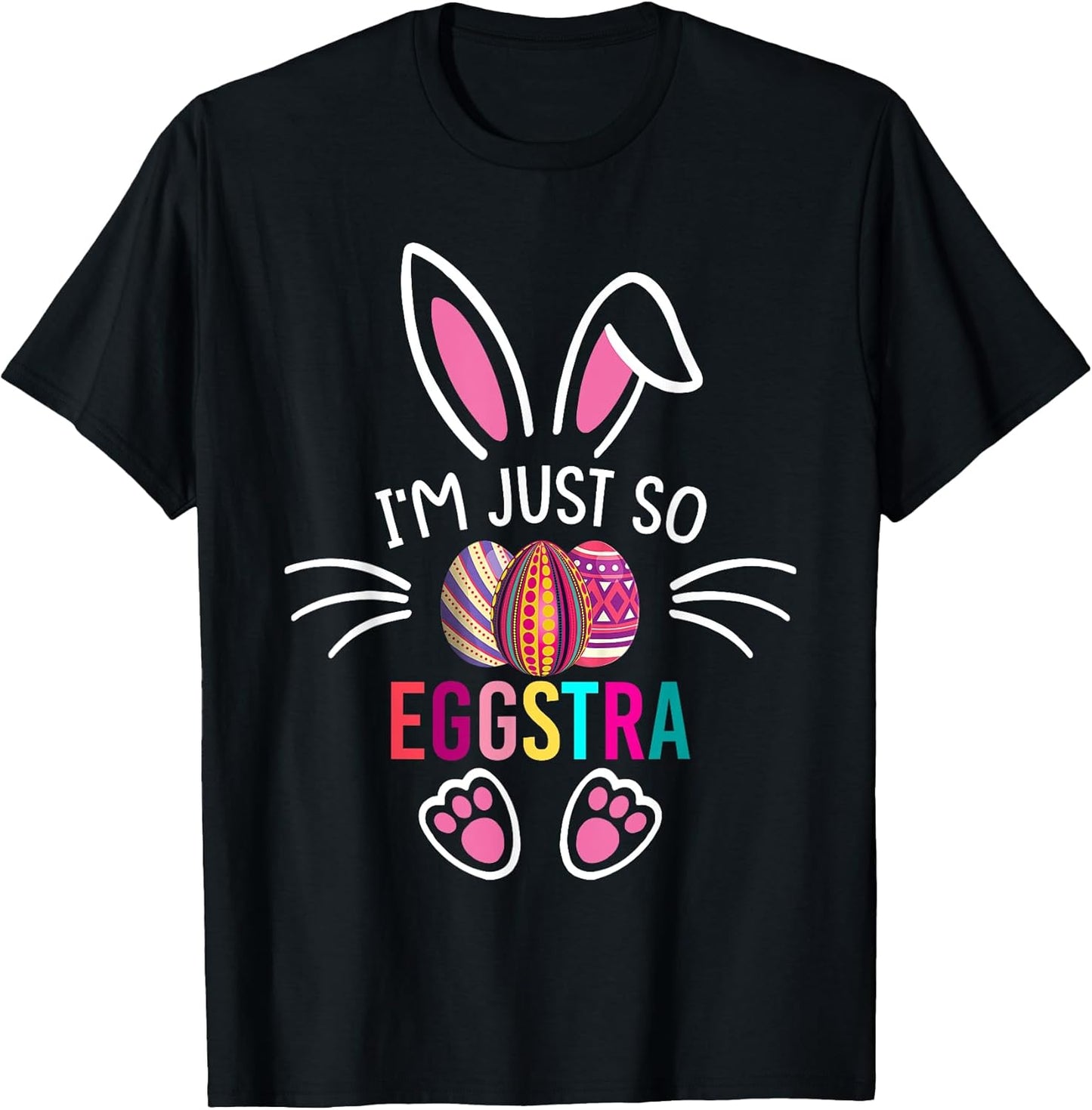 I'm Just So Eggstra Shirt Unisex T-shirt, Sweatshirt, Hoodie, Long Sleeve Tee - T-Shirt, Sweatshirt, Hoodie