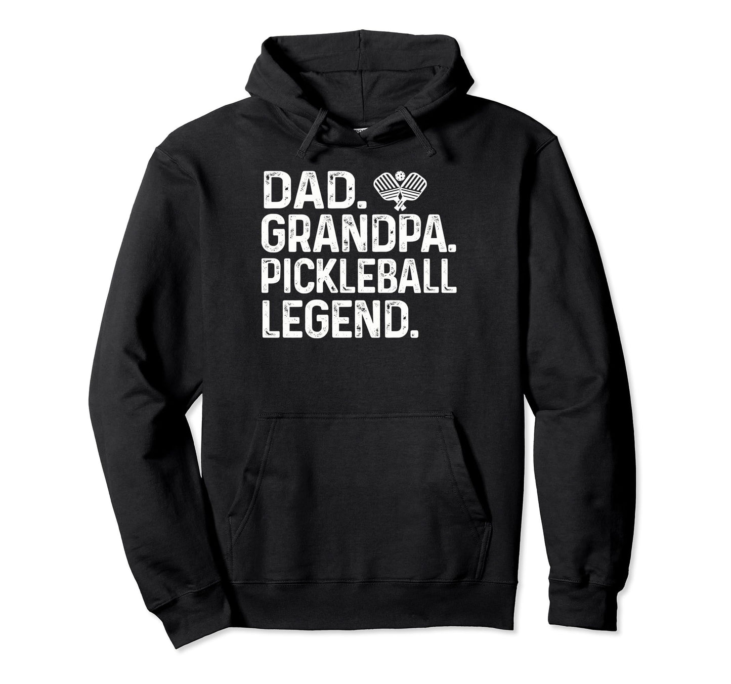 Dad Grandpa Pickleball Legend Player Hoodie - Streetwear Style Unisex - T-Shirt, Sweatshirt, Hoodie