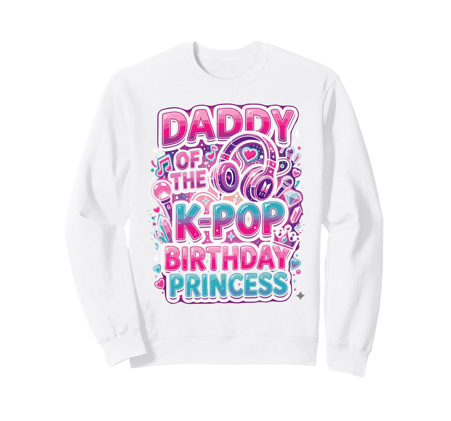 K Pop Daddy Birthday Kpop Outfit Kpop Sweatshirt - Trendy Graphic Unisex - T-Shirt, Sweatshirt, Hoodie