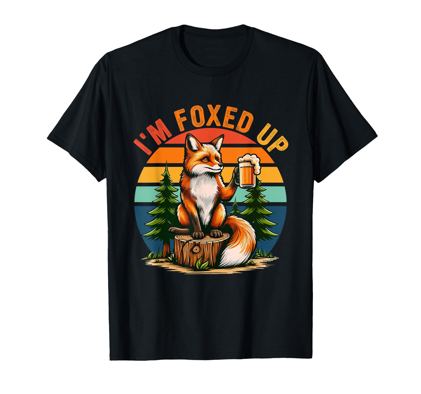 Im Foxed Up Funny Fox Drinking Beer T-Shirt - Unique Graphic Men Women - T-Shirt, Sweatshirt, Hoodie