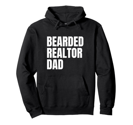 Bearded Realtor Dad Funny Male Real Hoodie - Aesthetic Graphic Men Women - T-Shirt, Sweatshirt, Hoodie