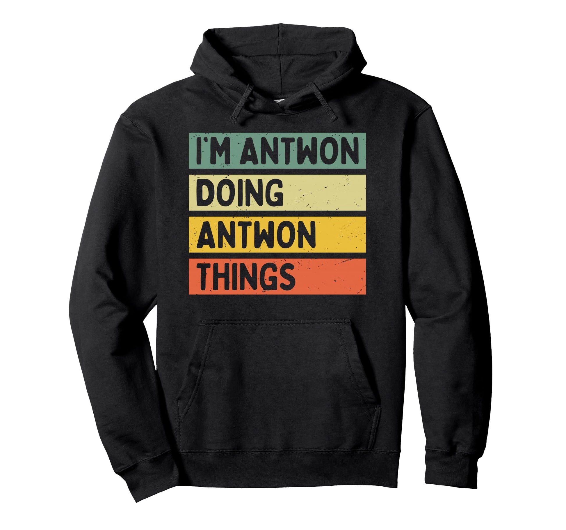 Im Antwon Doing Antwon Things Funny Hoodie - Graphic Print Men Women - T-Shirt, Sweatshirt, Hoodie